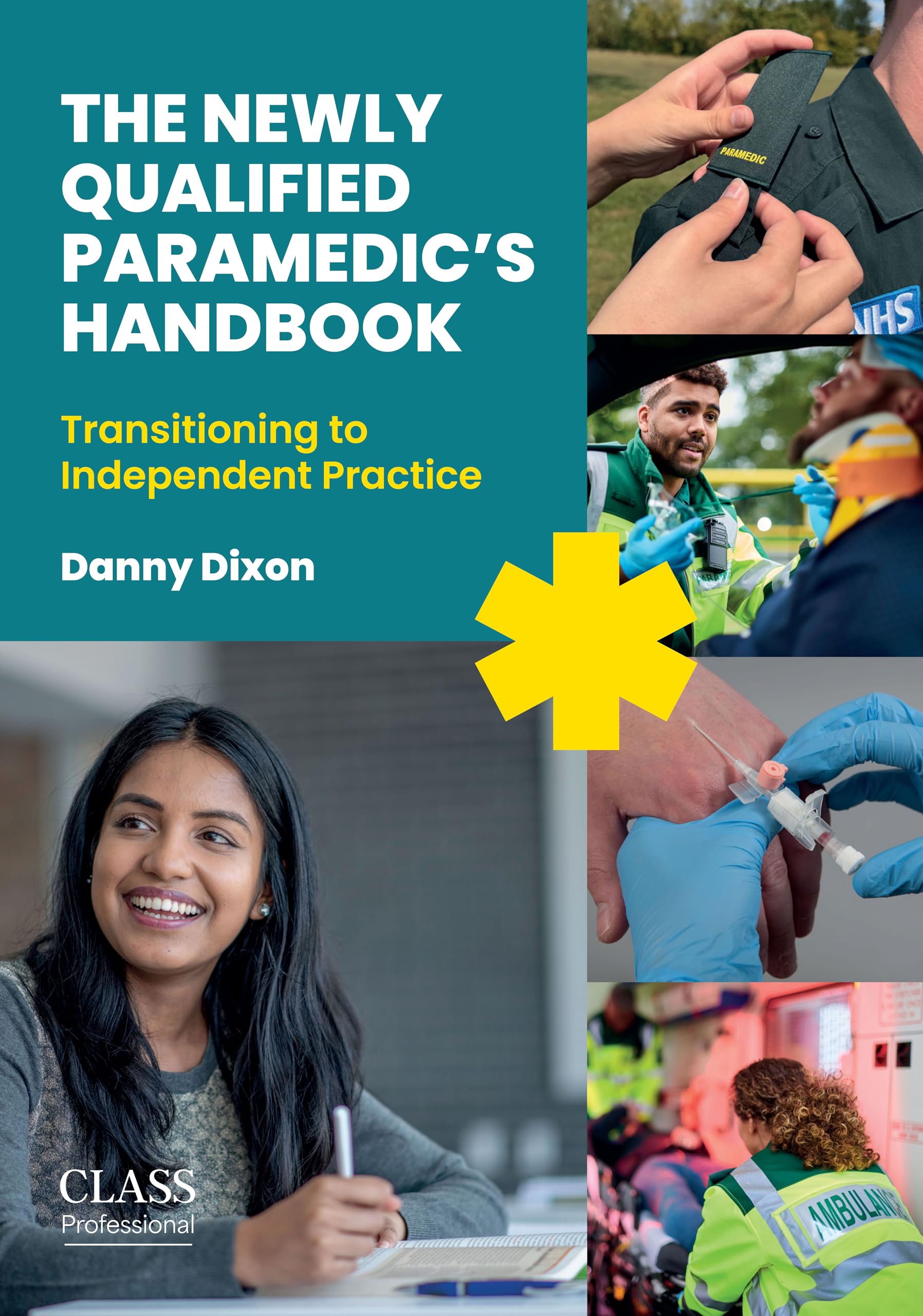 The Newly Qualified Paramedic's Handbook: Transitioning to Independent Practice. Building Confidence and Competence in Early Paramedic Practice.