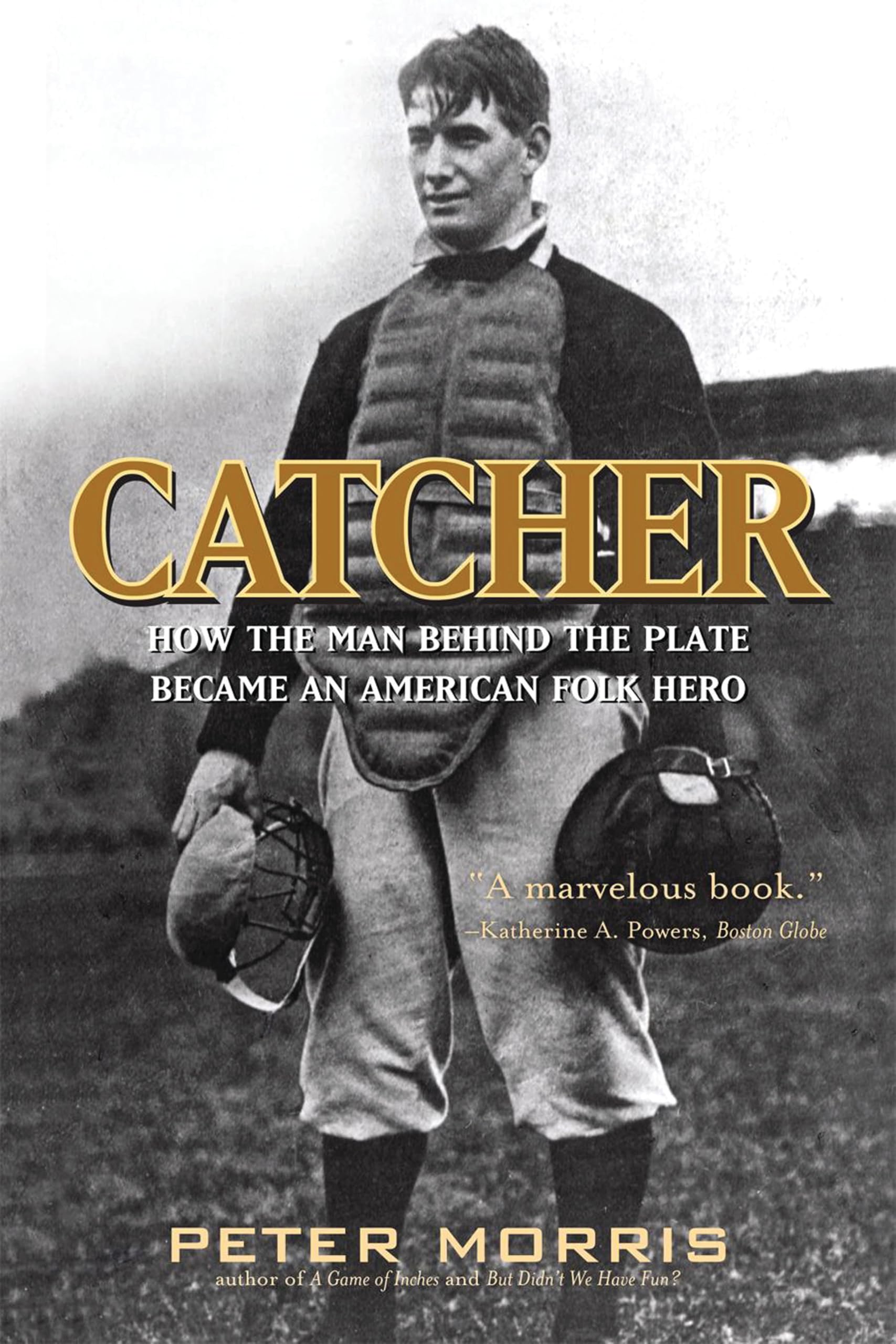 Buy Catcher: How the Man Behind the Plate Became an American Folk Hero โ BookShops.in
