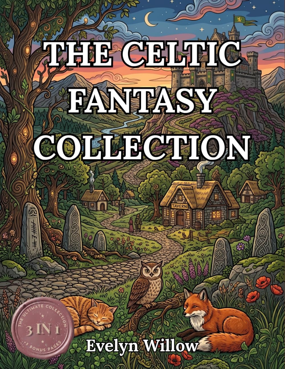 The Celtic Fantasy Collection: A Massive 3-in-1 Intricate Adult Coloring Book of Cozy Myth, Taverns and Hidden Familiars for Anxiety Relief (The Celtic Reverie Sanctuary Series)