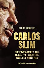 Carlos Slim: The Power, Money, and Morality of One of the World's Richest Men