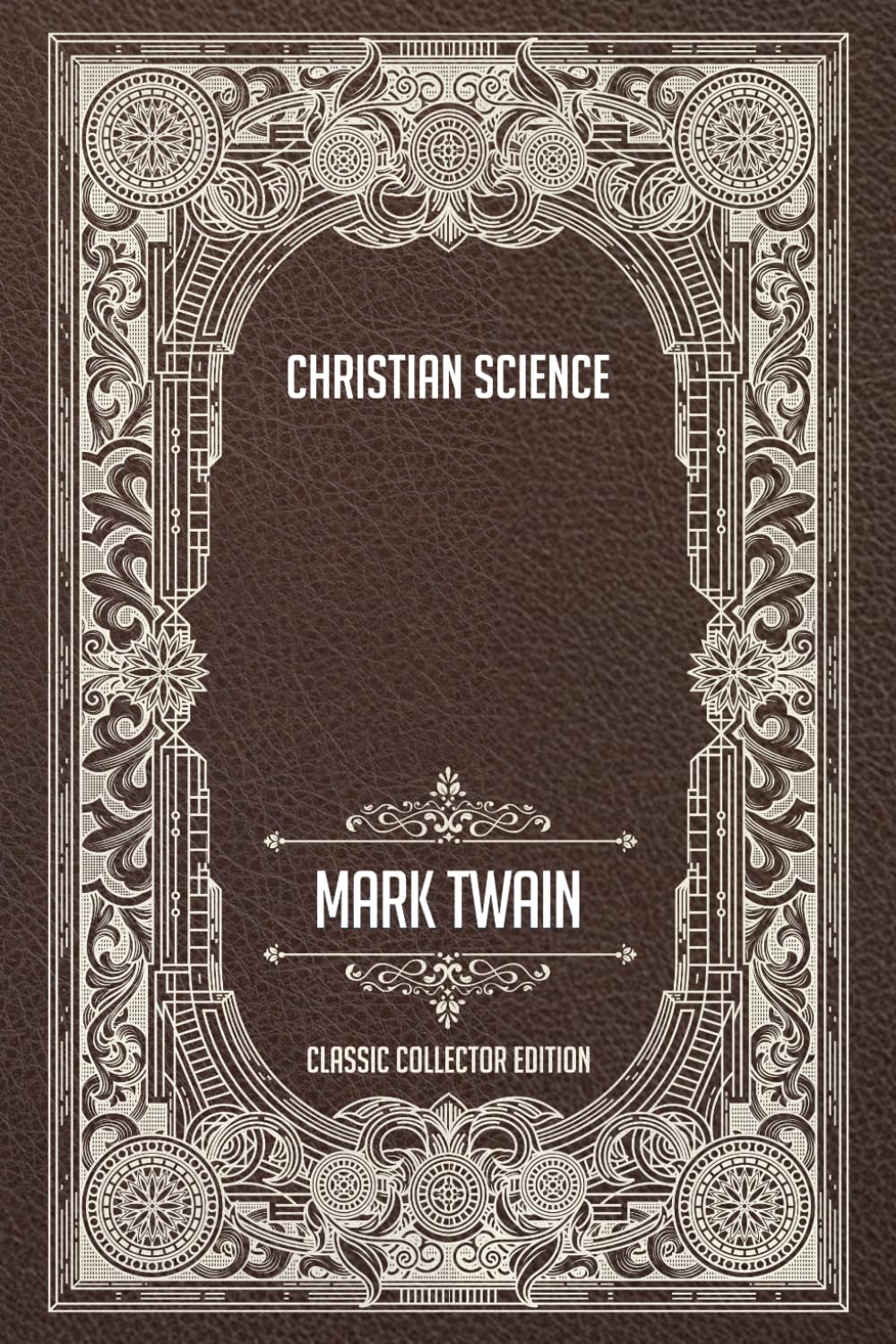 Christian Science - Classic Collector Edition (Annotated)