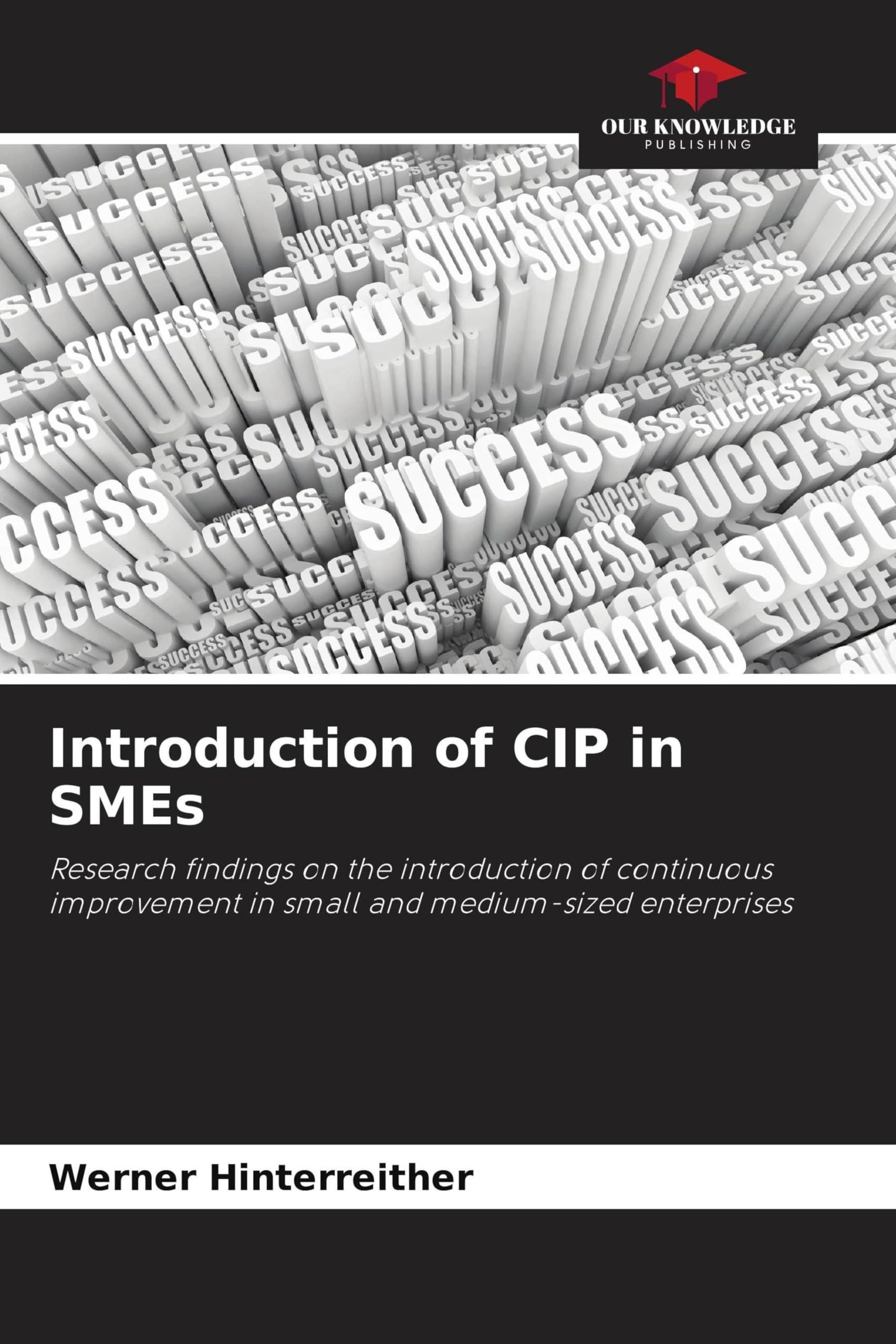 Introduction of CIP in SMEs: Research findings on the introduction of continuous improvement in small and medium-sized enterprises