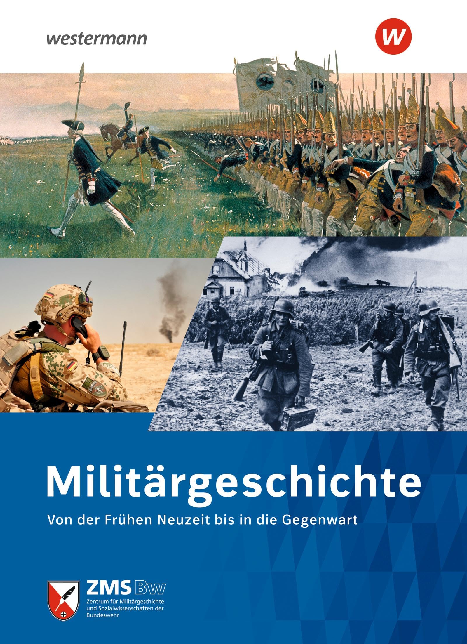 Militärgeschichte. Von der Frühen Neuzeit bis in die Gegenwart: Von der Frühen Neuzeit bis in die Gegenwart