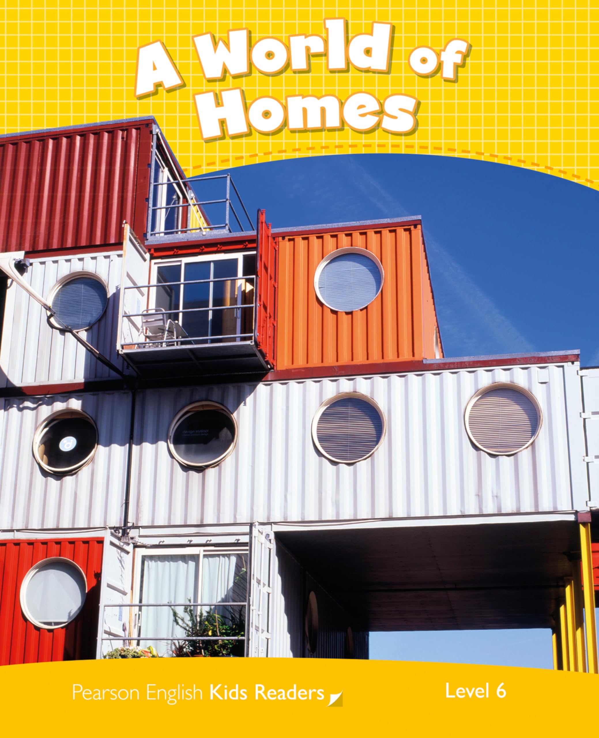 Level 6: A World of Homes CLIL (Pearson English Kids Readers)