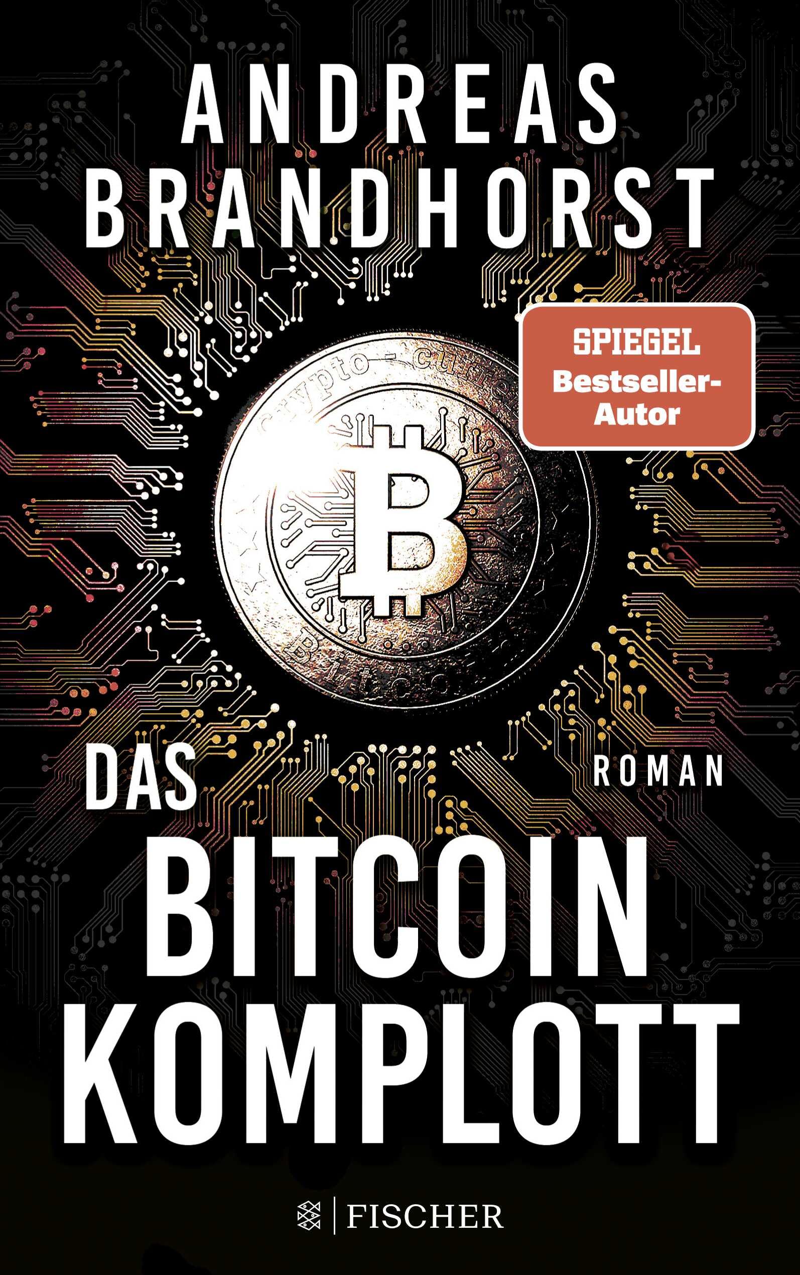 Das Bitcoin-Komplott: Roman : Brandhorst, Andreas: Amazon.de: Bücher