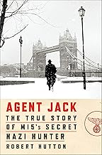 Agent Jack: The True Story of MI5's Secret Nazi Hunter