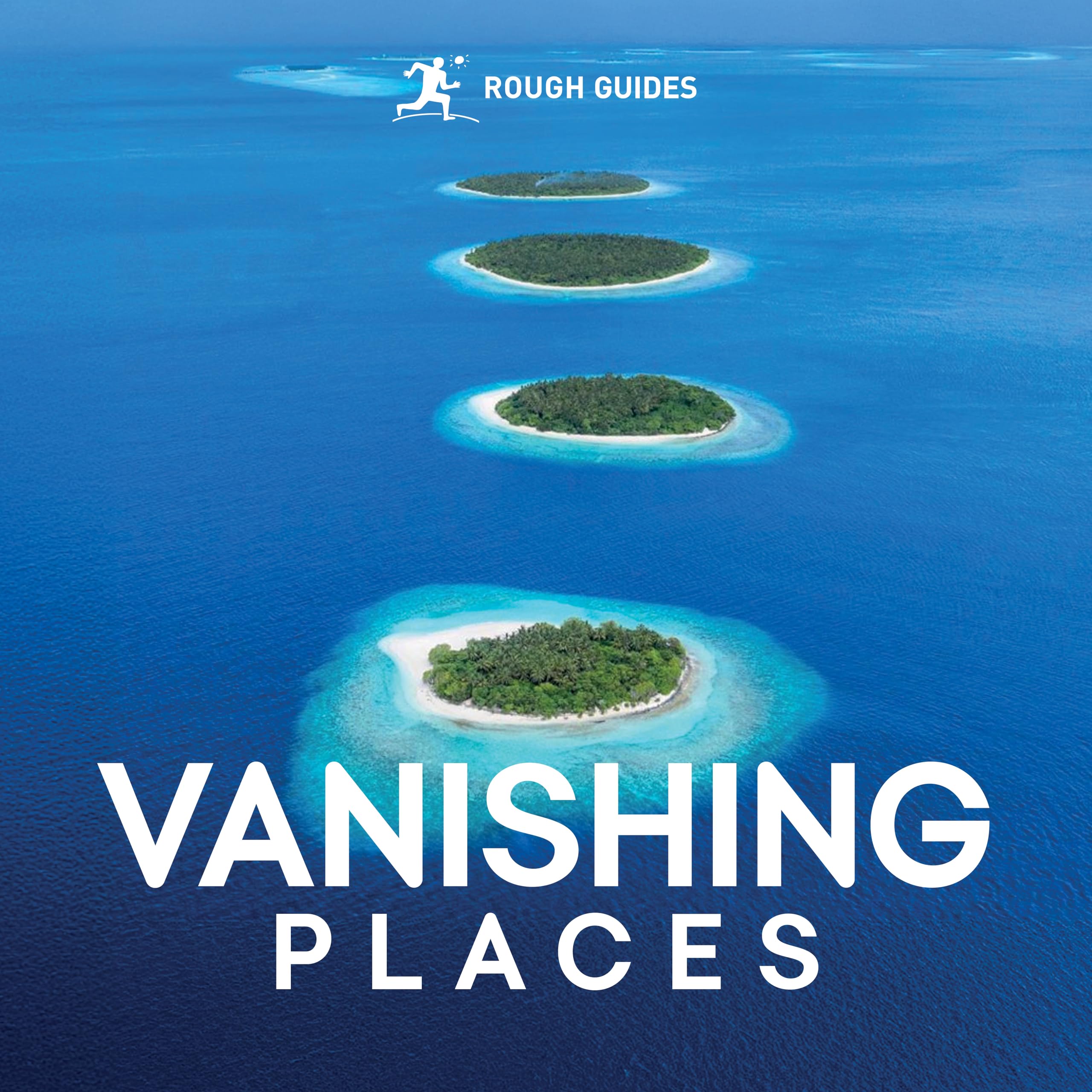 Rough Guides Vanishing Places (Inspirational Rough Guides)