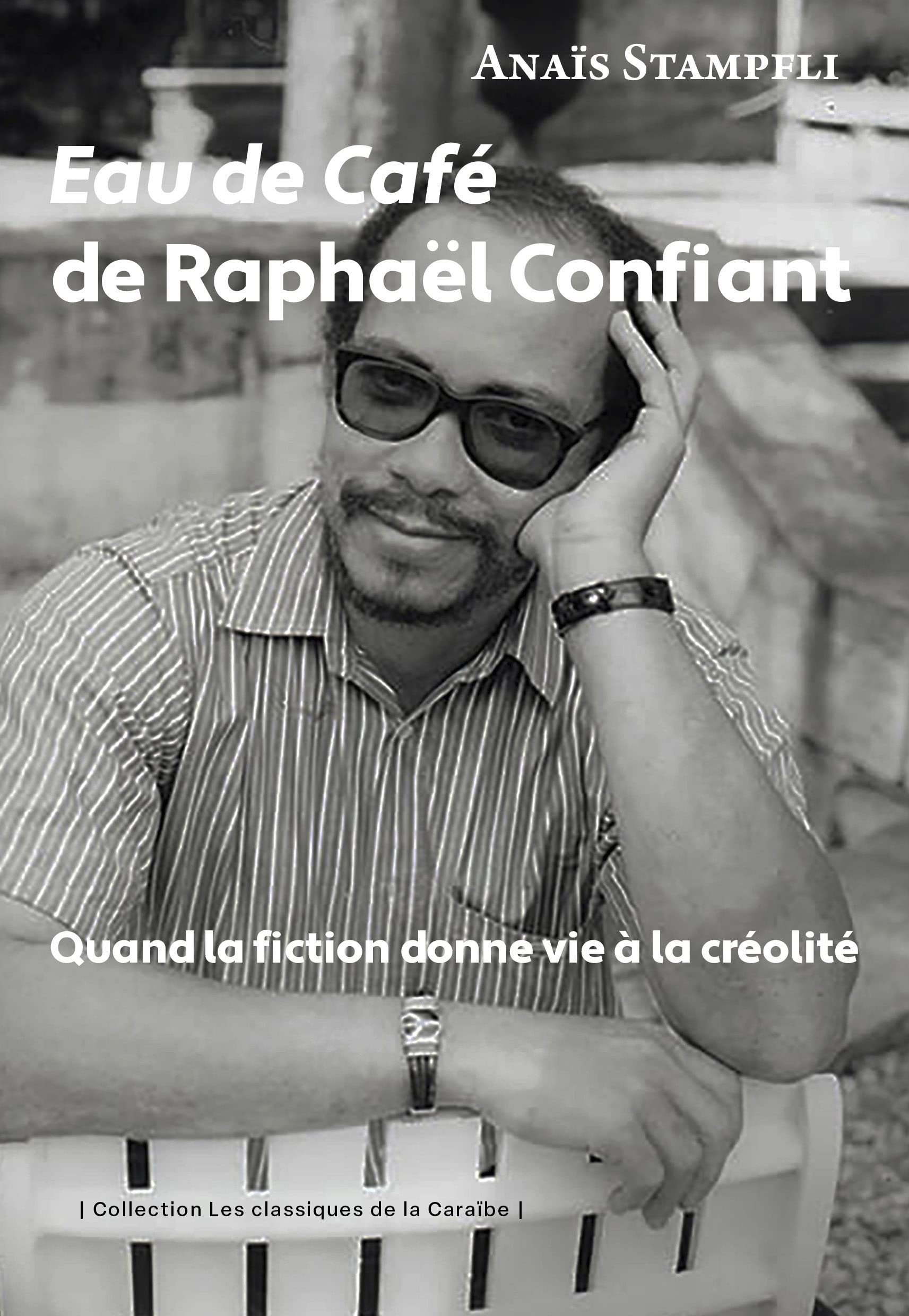 Eau de Café de Raphaël Confiant: Quand la fiction donne vie à la créolité