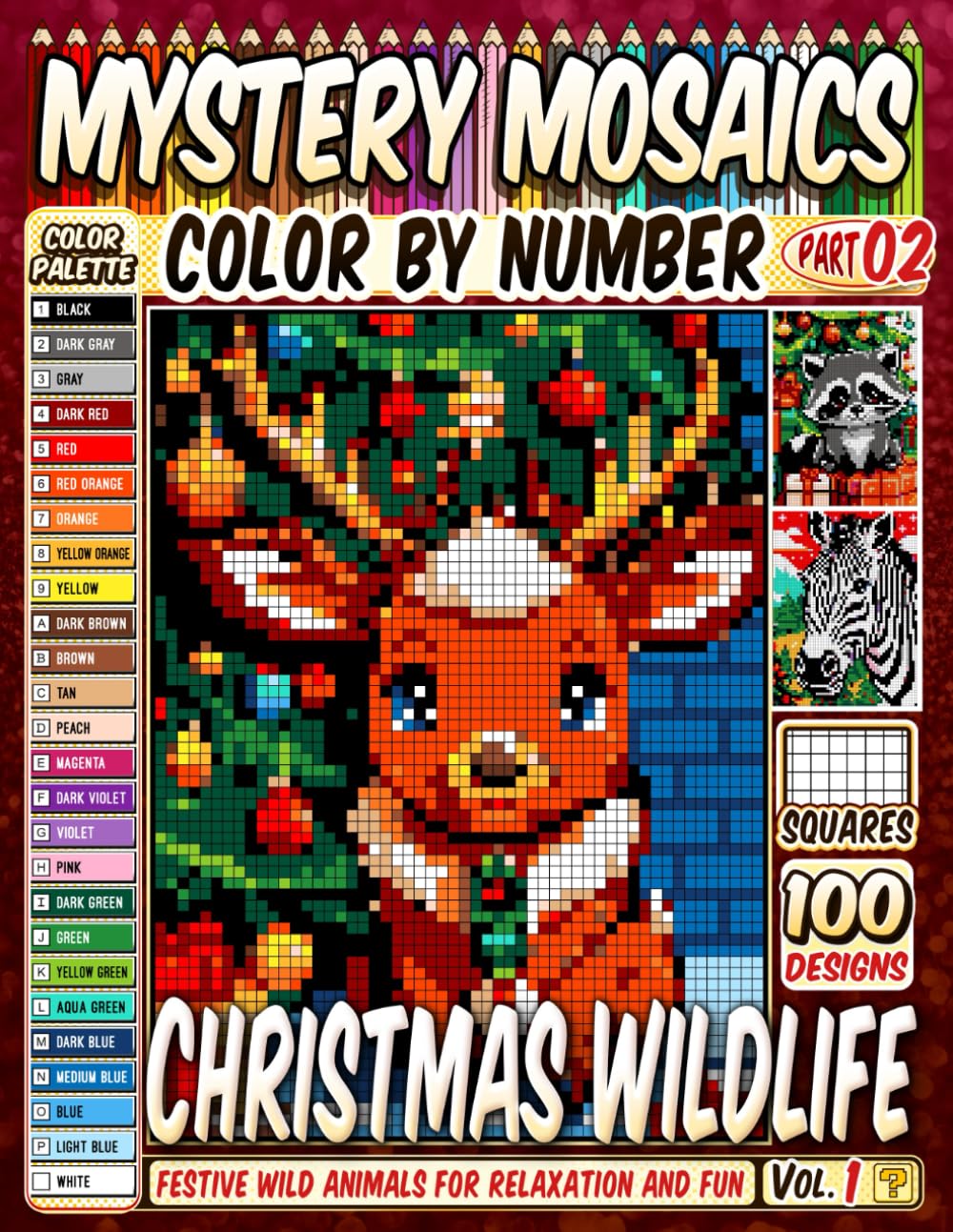 Christmas Wildlife Mystery Mosaics Color by Number Vol 1: 100 Pixel Art Designs of Festive Wild Animals for Relaxation and Fun