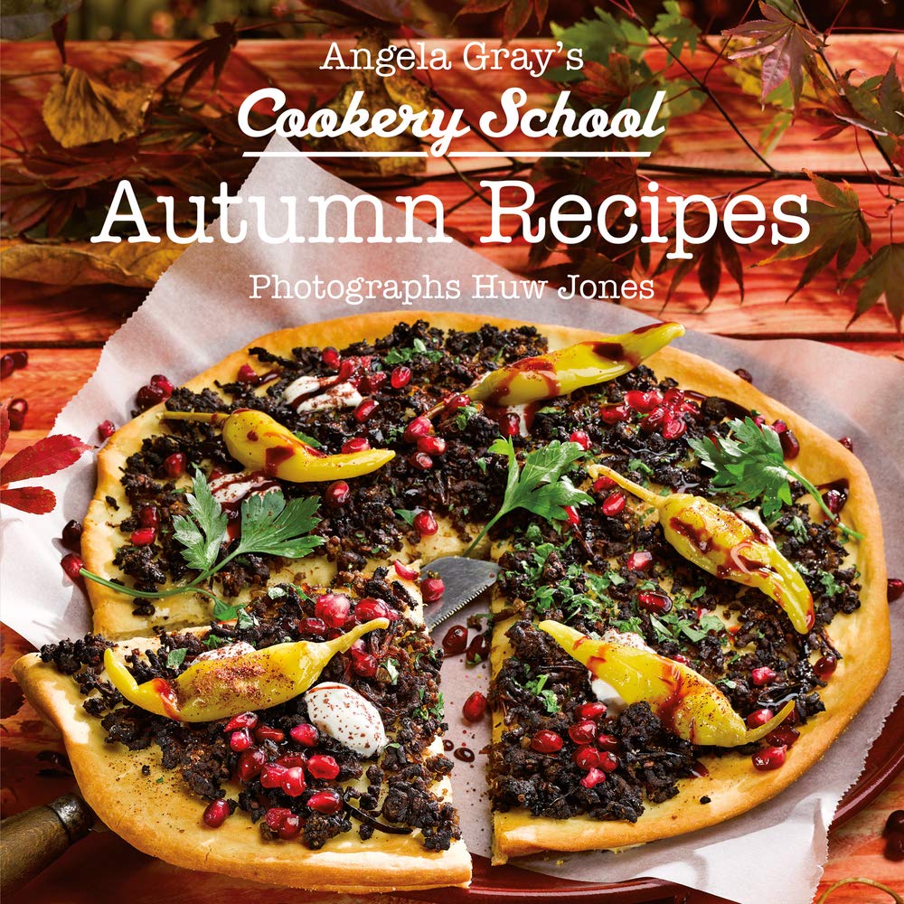 Angela Gray's Cookery School: Autumn Recipes: 4
