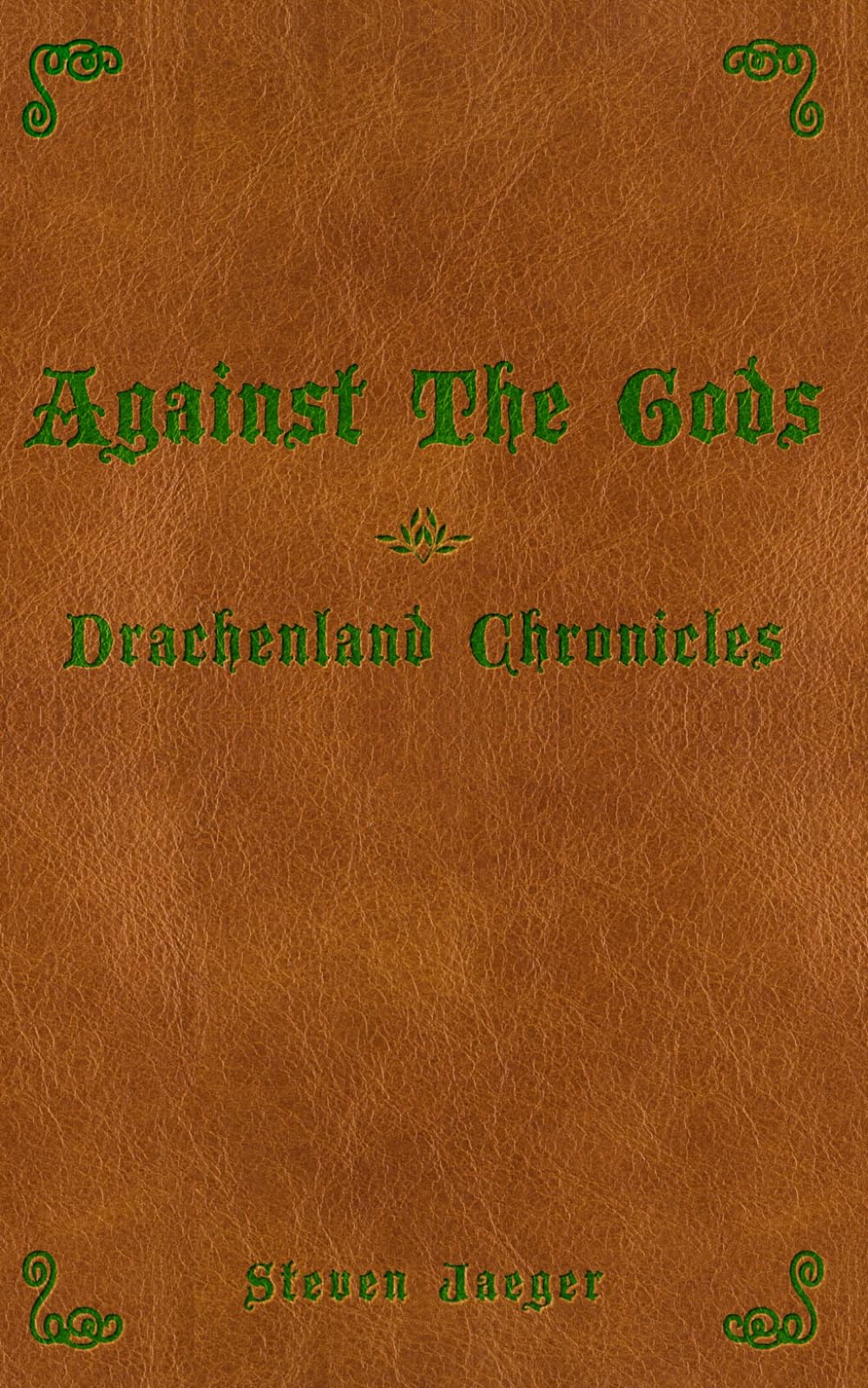 Against The Gods (The Drachenland Chronicles)