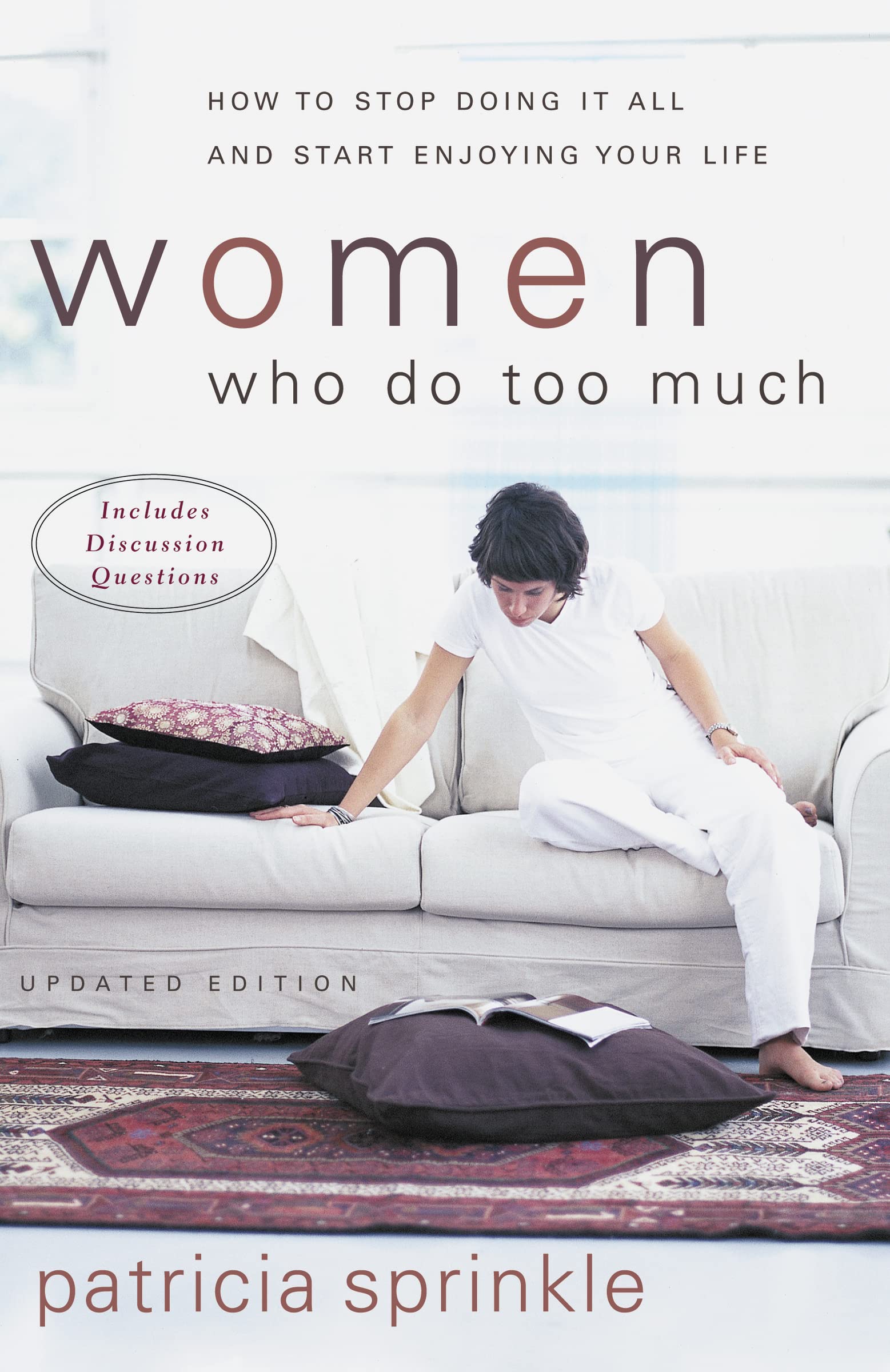 Women Who Do Too Much: How to Stop Doing It All and Start Enjoyi