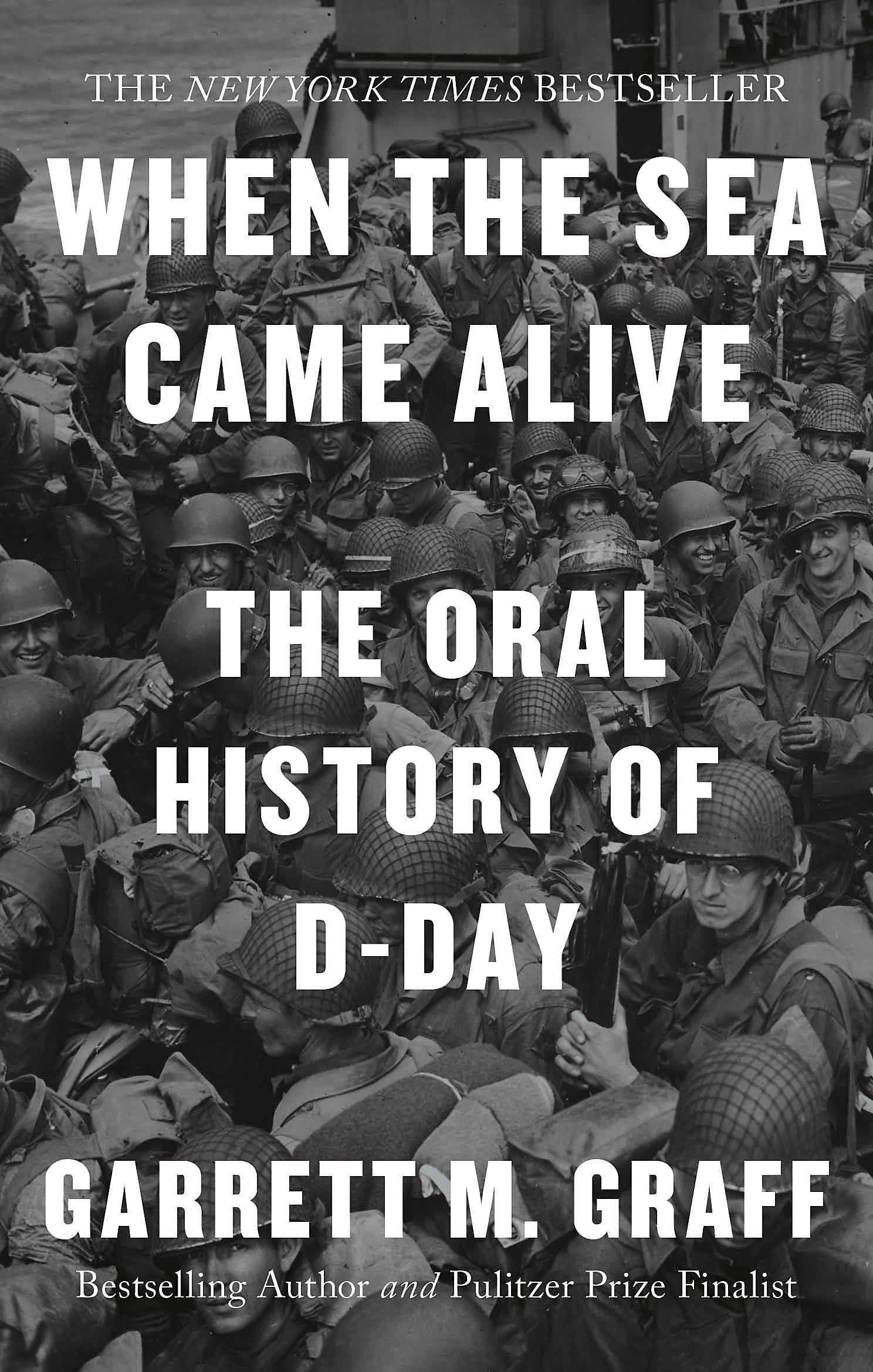 When the Sea Came Alive: The Oral History of D-Day