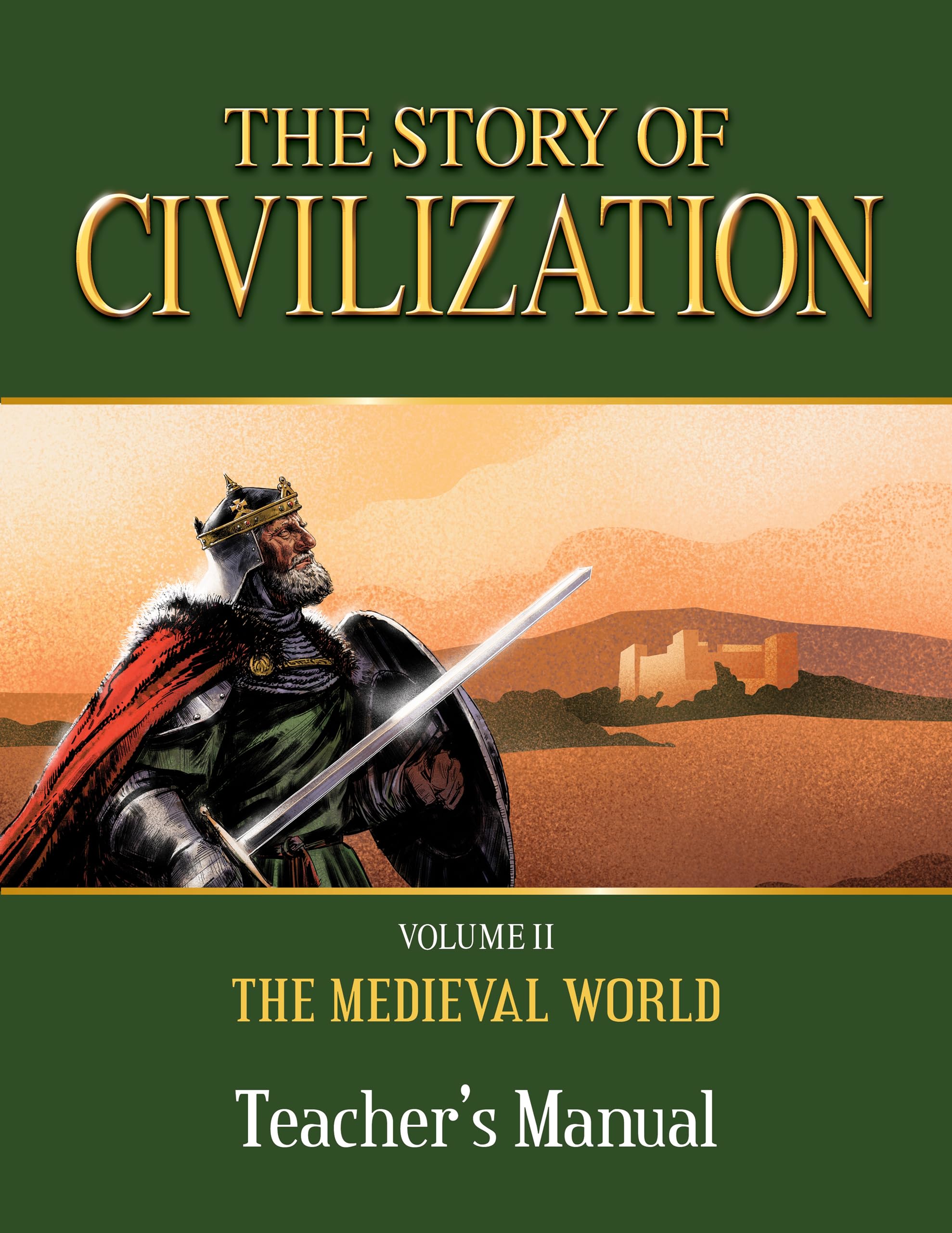The Story of Civilization: VOLUME II - The Medieval World Teacher's Manual