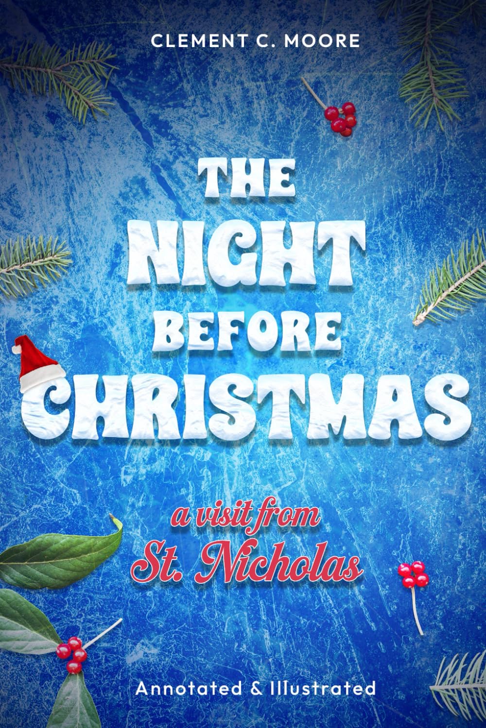 The Night Before Christmas: A Visit from St. Nicholas - (Annotated and Illustrated)