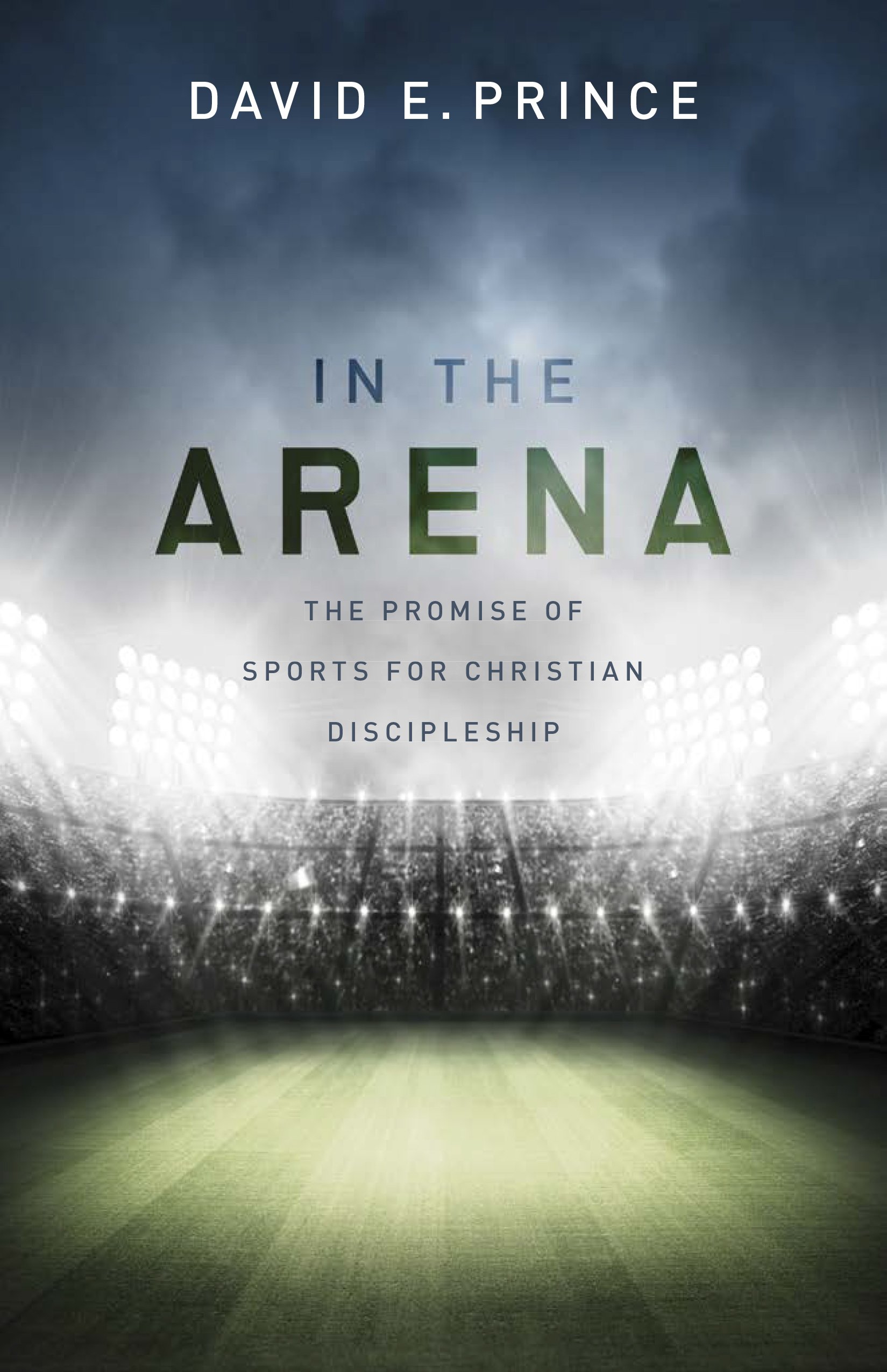 In the Arena: The Promise of Sports for Christian Discipleship