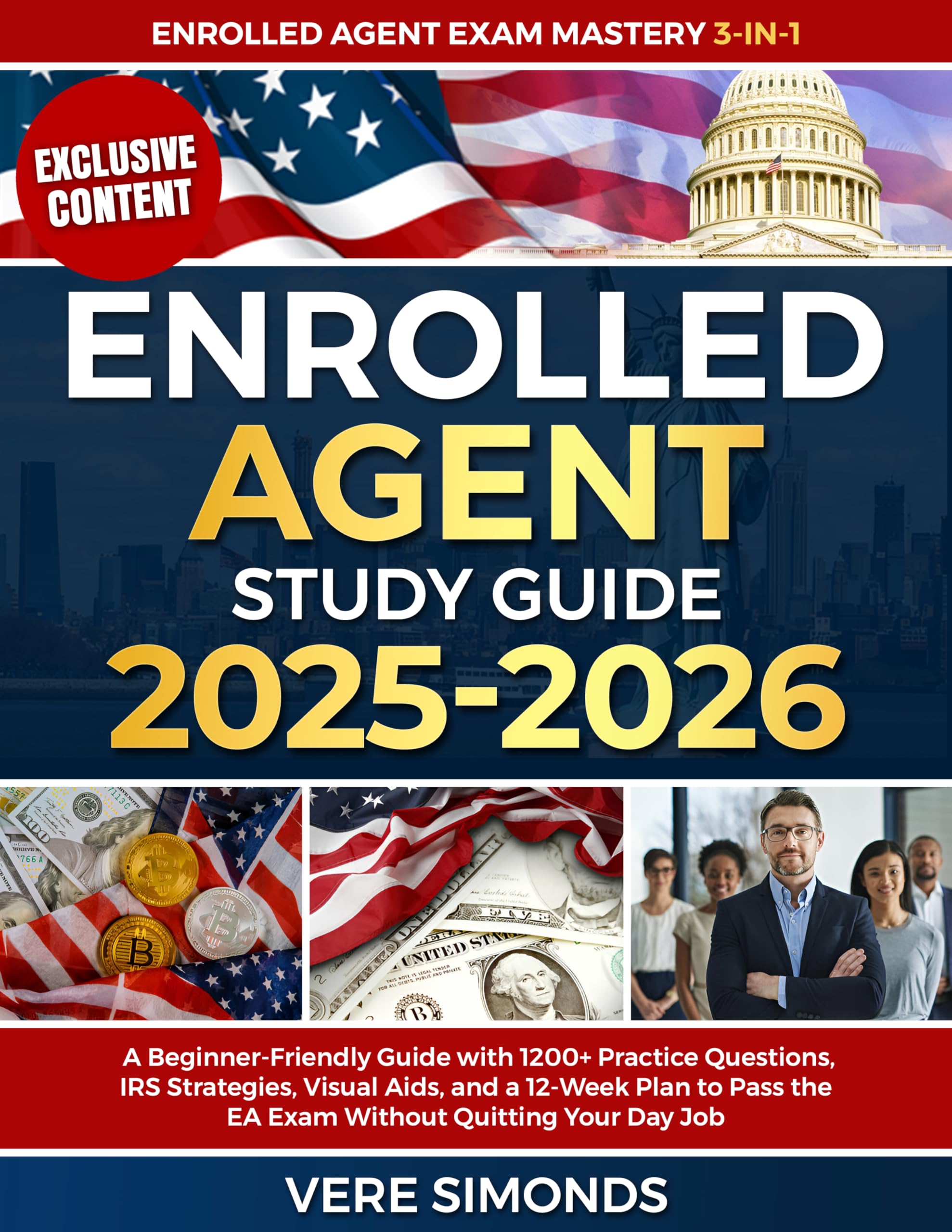 Enrolled Agent Study Guide 2025-2026: A Beginner-Friendly Guide with 1200+ Practice Questions, IRS Strategies, Visual Aids, and a 12-Week Plan to Pass the EA Exam Without Quitting Your Day Job
