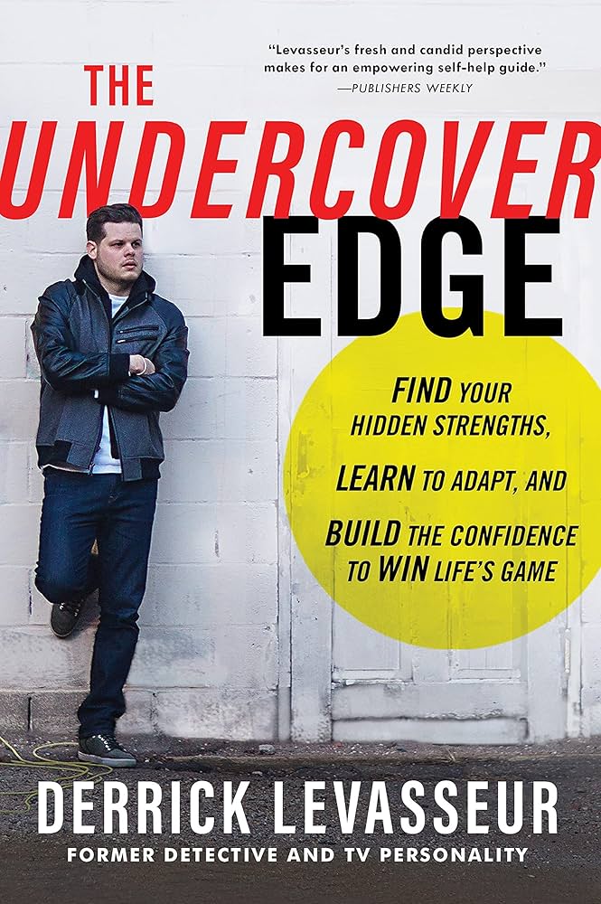 The Undercover Edge: Find Your Hidden Strengths, Learn to