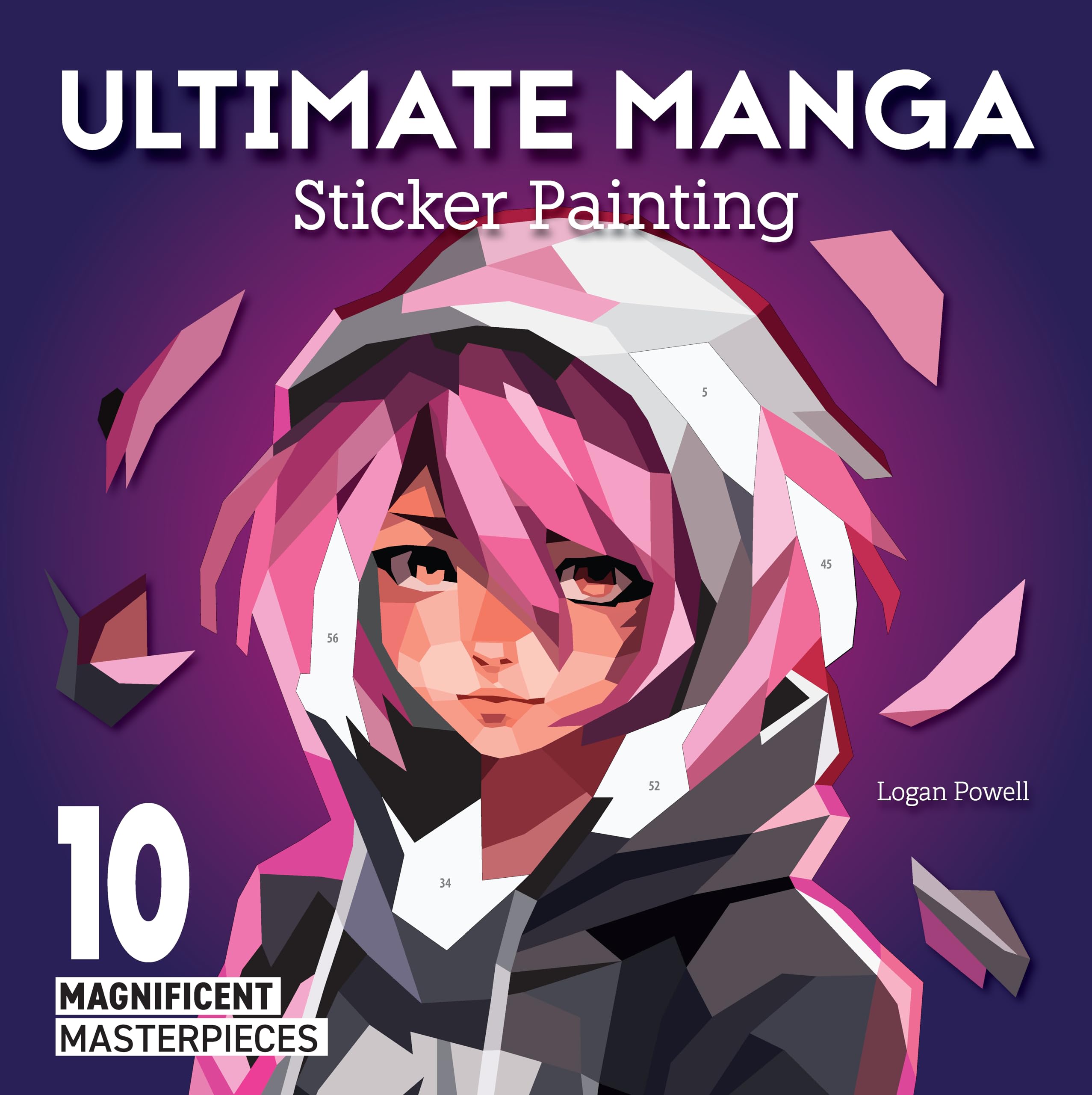 Ultimate Manga Sticker Painting: 10 Magnificent Masterpieces. Powell, Powell,**