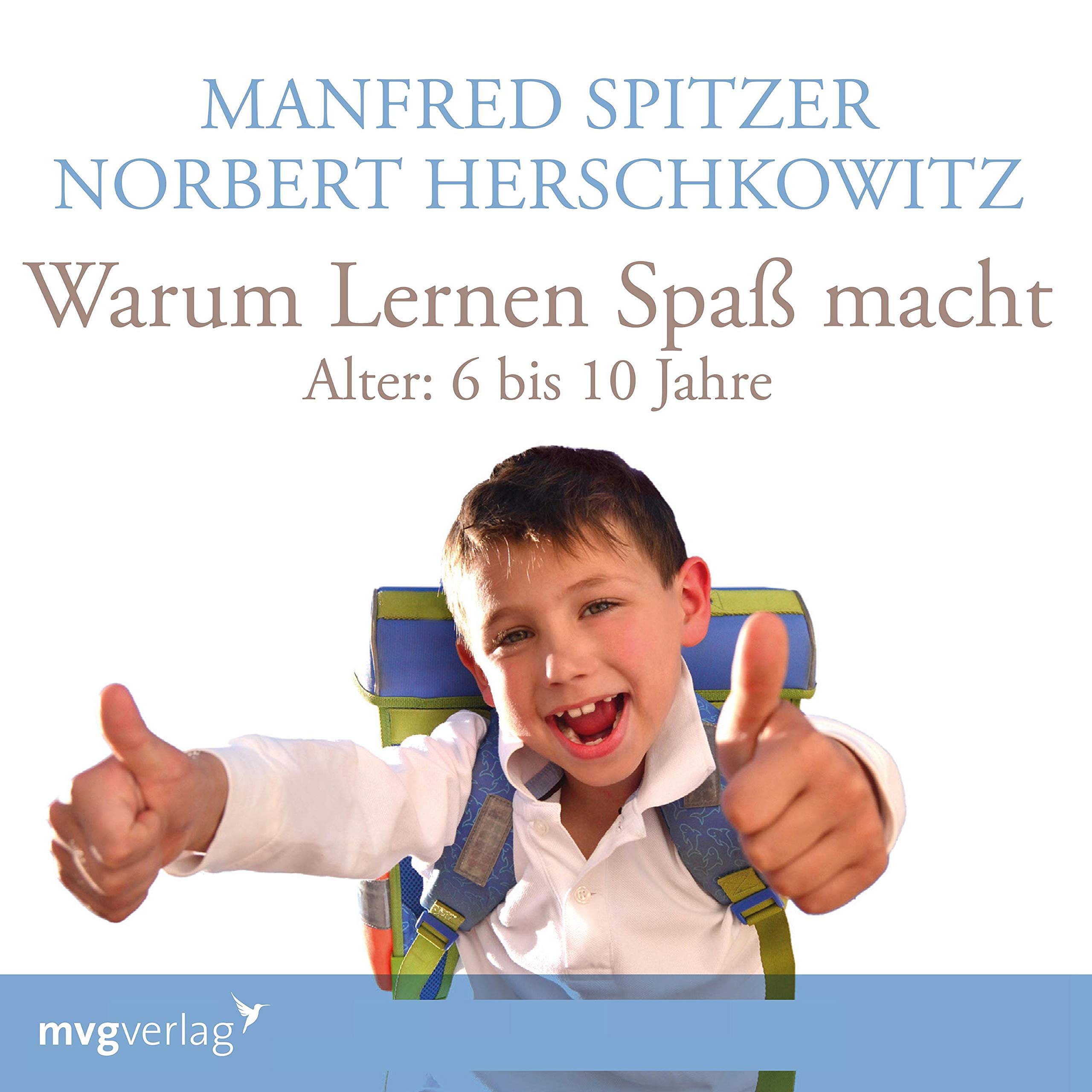 Warum lernen Spaß macht - 6-10 Jahre