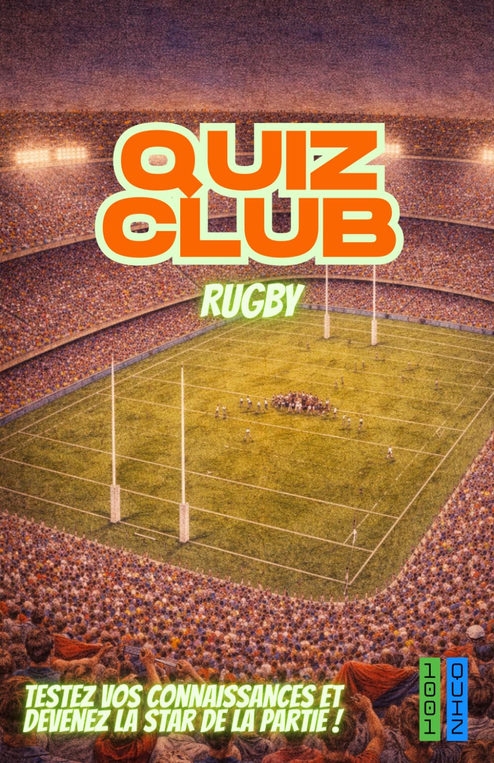 Jeu Quiz Club Rugby : 150 questions incontournables pour tester vos connaissances: 150 questions et réponses pour jouer, apprendre et s'amuser – Idéal pour soirées, familles, amis et voyages