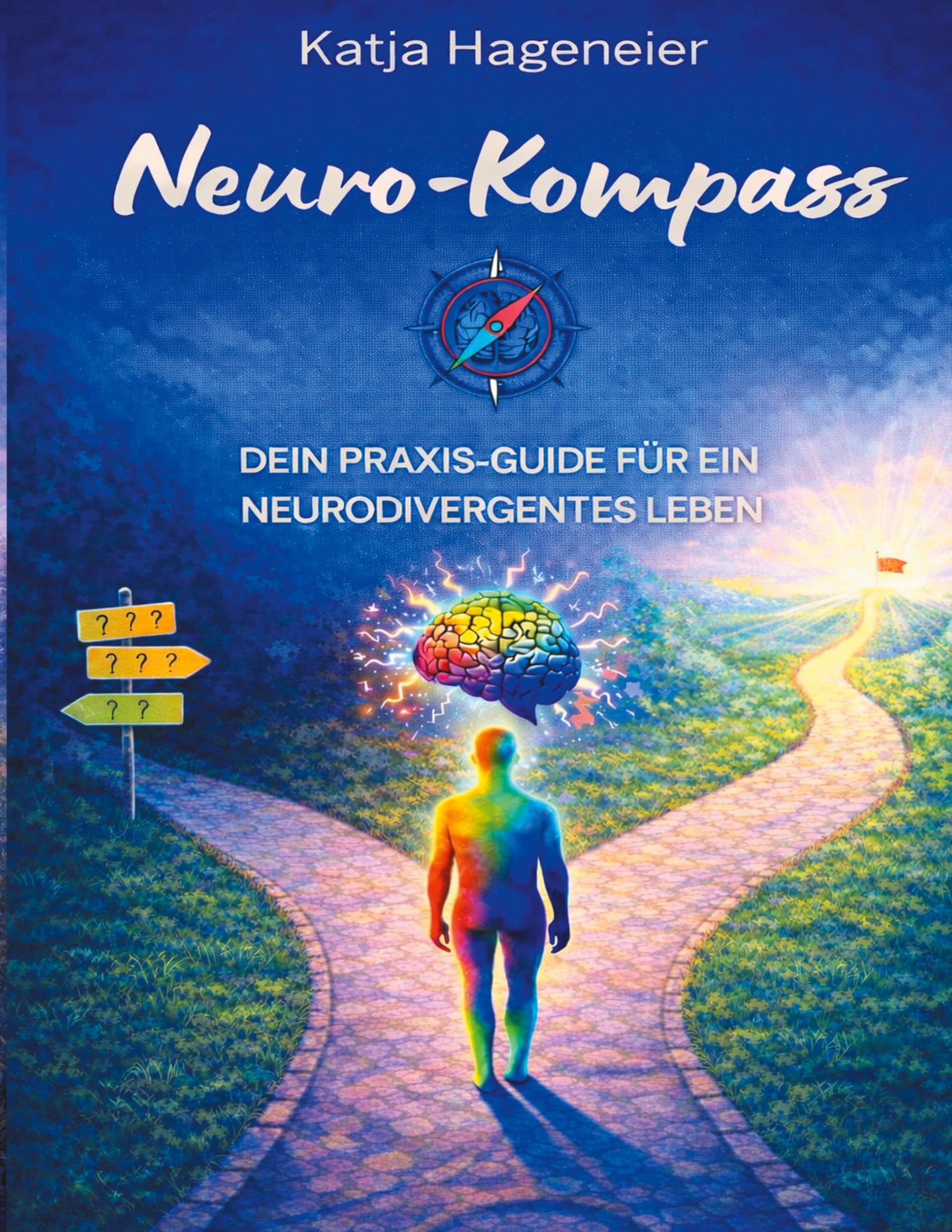 Neuro-Kompass: Dein Praxis-Guide für ein neurodivergentes Leben in Struktur & Balance
