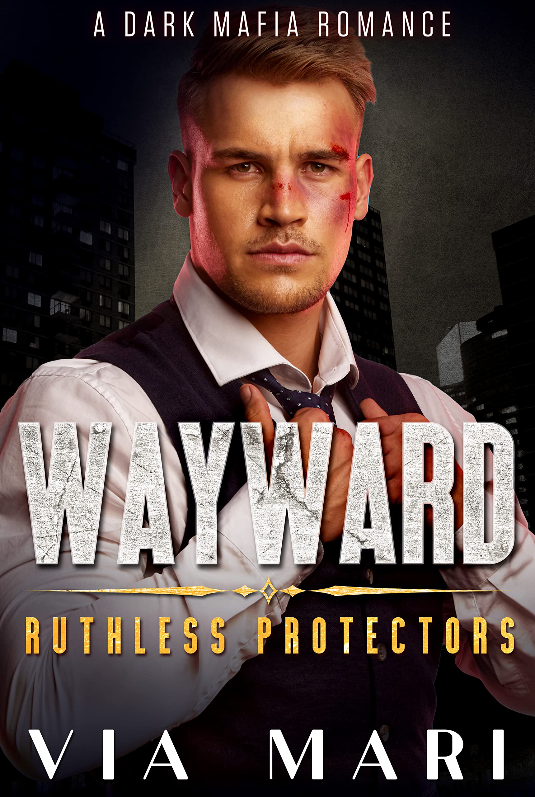 Wayward (Ruthless Protectors Book 1)