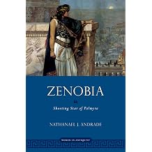 Zenobia Shooting Star of Palmyra Women in Antiquity