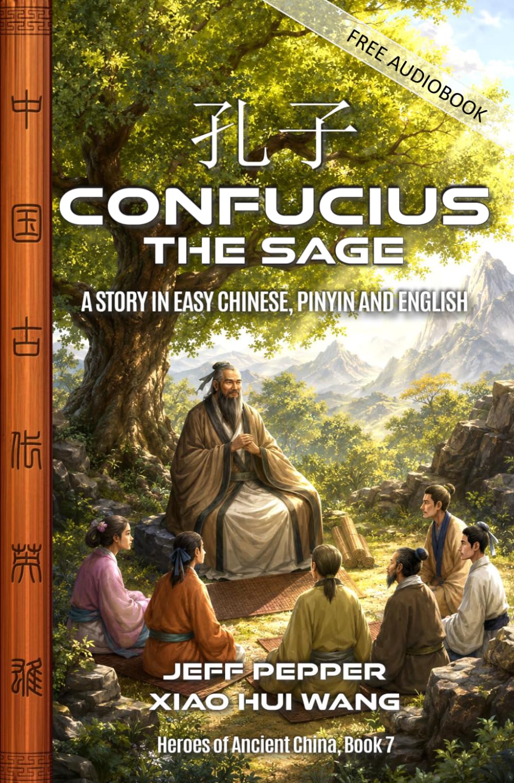 Confucius the Sage: A Story in Easy Chinese, Pinyin and English: 7 (Heroes of Ancient China)