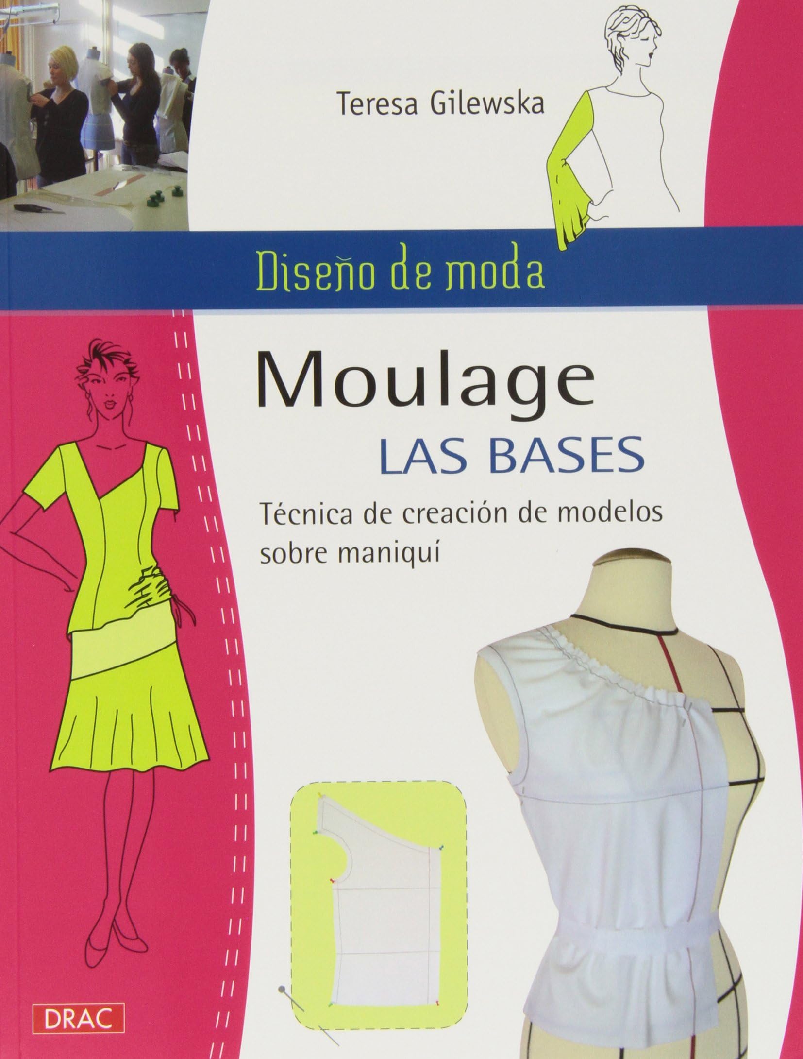 Diseño de moda. Moulage Las Bases: Técnica de creación de modelos sobre maniquí: 4