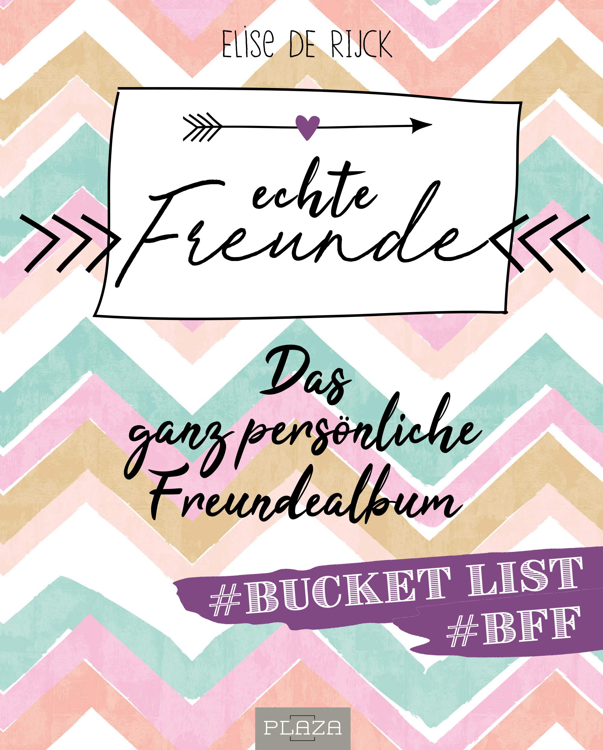 Echte Freunde: Das ganz persönliche Freundealbum (für Erwachsene)