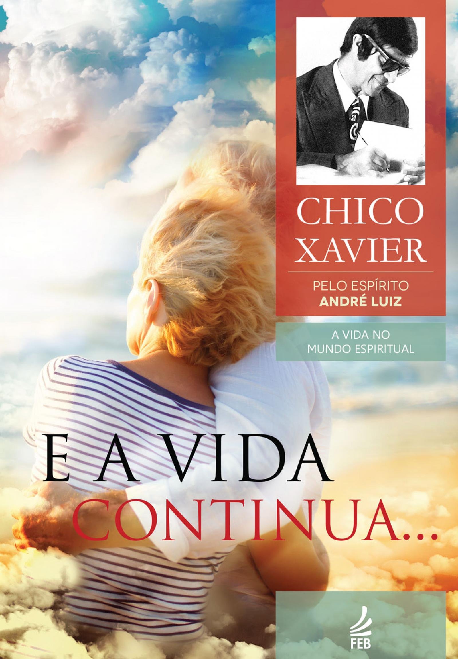 E a vida continua... (Coleção A vida no mundo espiritual Livro 13) (Portuguese Edition)