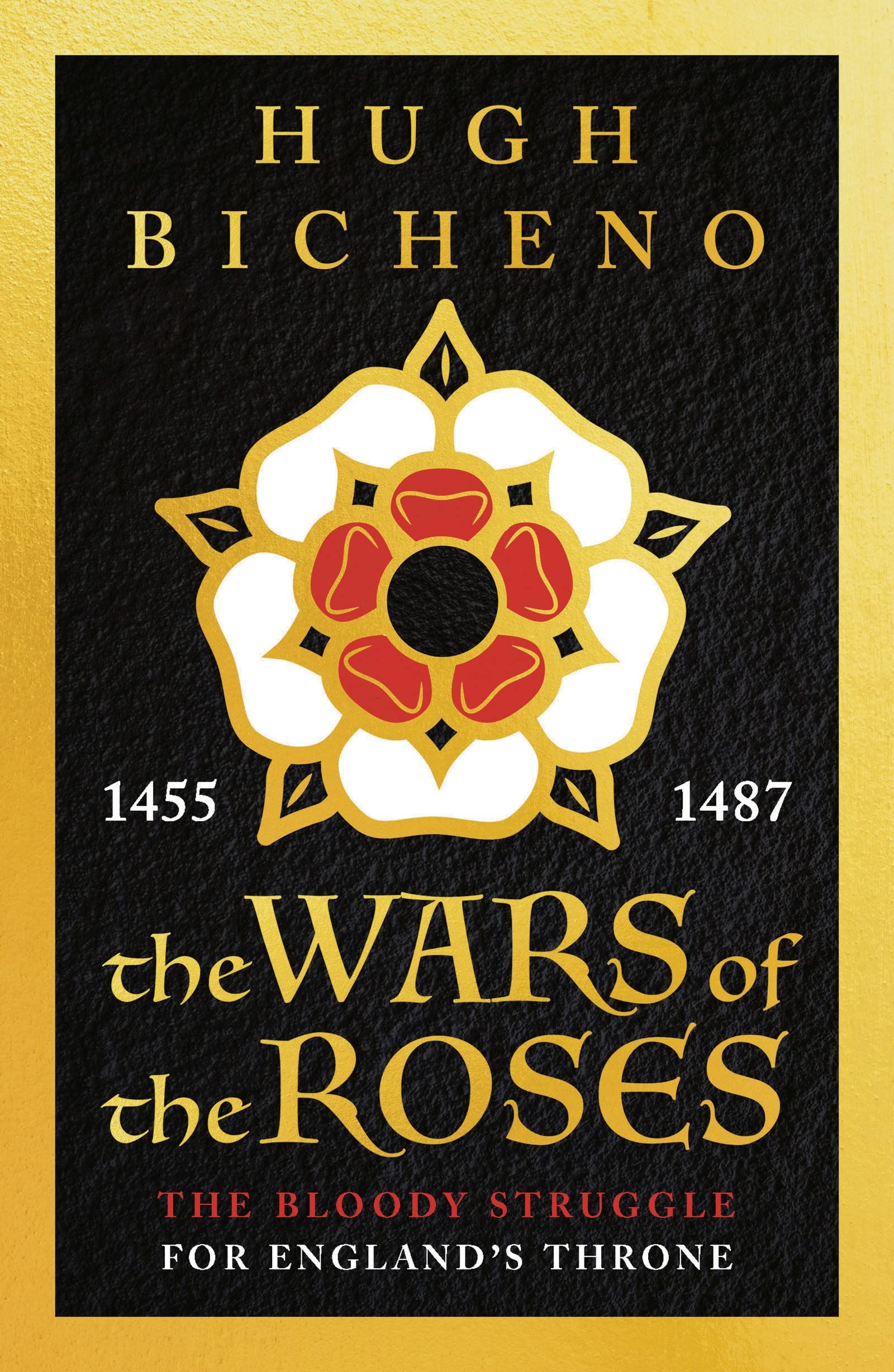 The Wars of the Roses by Hugh Bicheno - 9781789544725