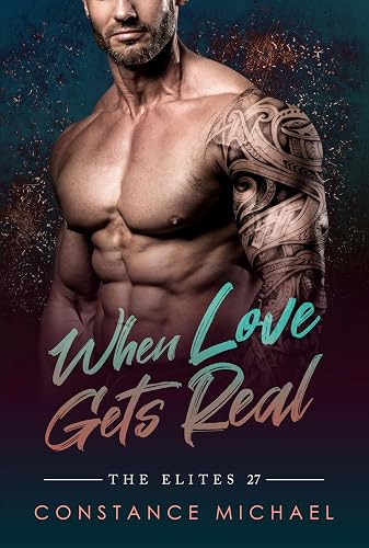 When Love Gets Real: BWWM, Pregnancy Of Convenience, Billionaire Romance (The Elites Book 27)