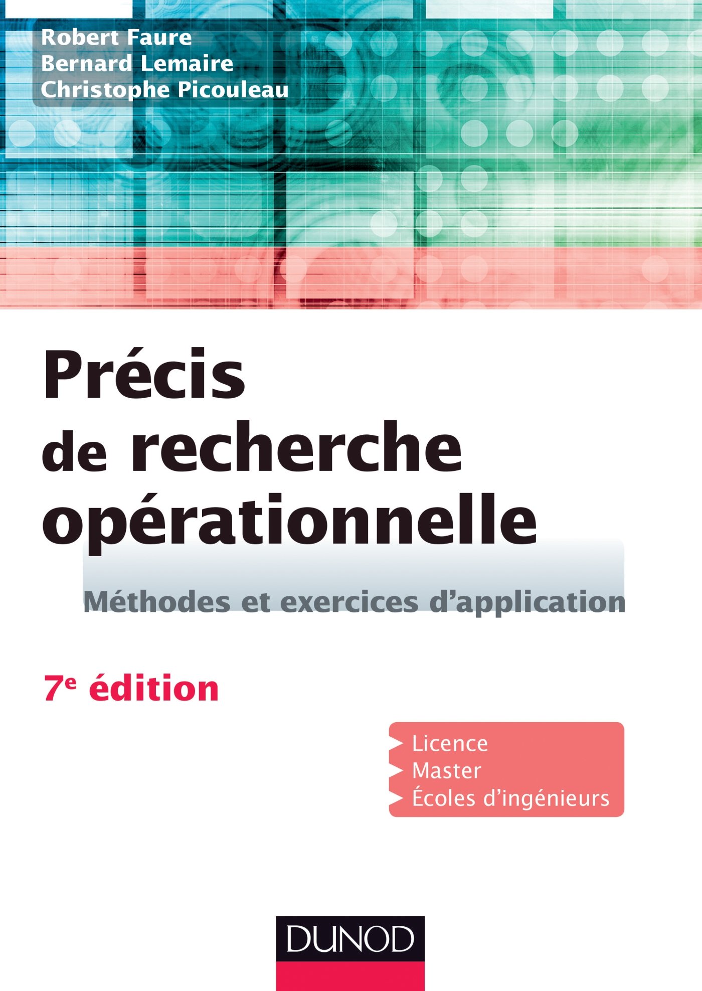 Précis de recherche opérationnelle - 7e éd. - Méthodes et exercices d'application: Méthodes et exercices d'application