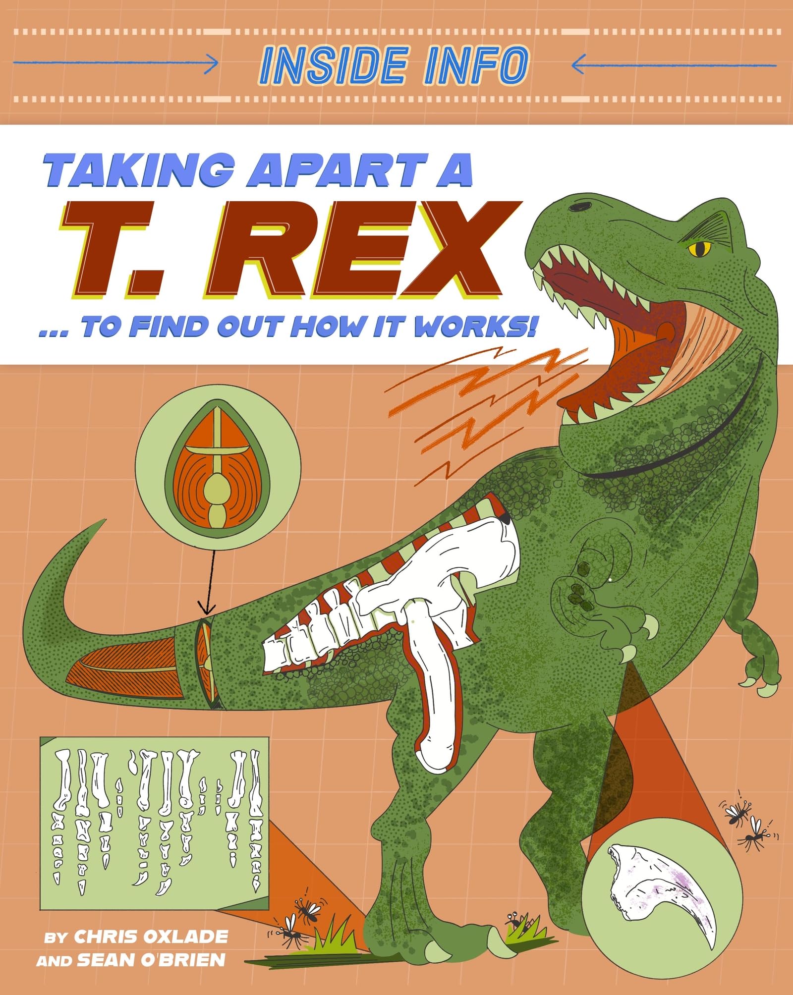Taking Apart a T. rex: ... to find out how it works! (Inside Info)
