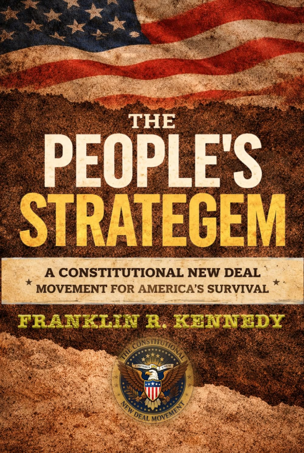 The People's Strategem: A Constitutional New Deal Movement for America's Survival