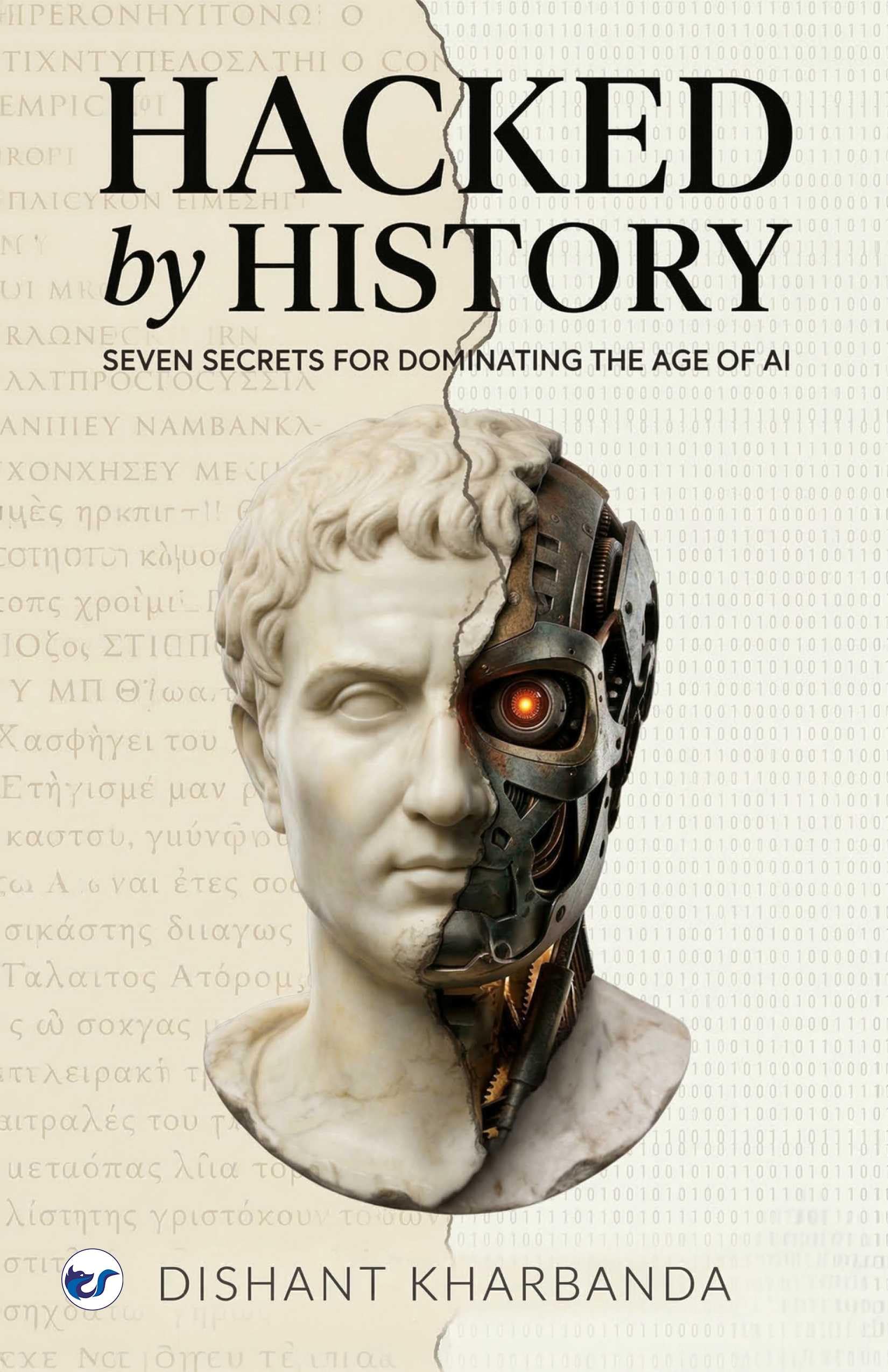 Hacked by History: Seven Secrets of Dominating the age of AI
