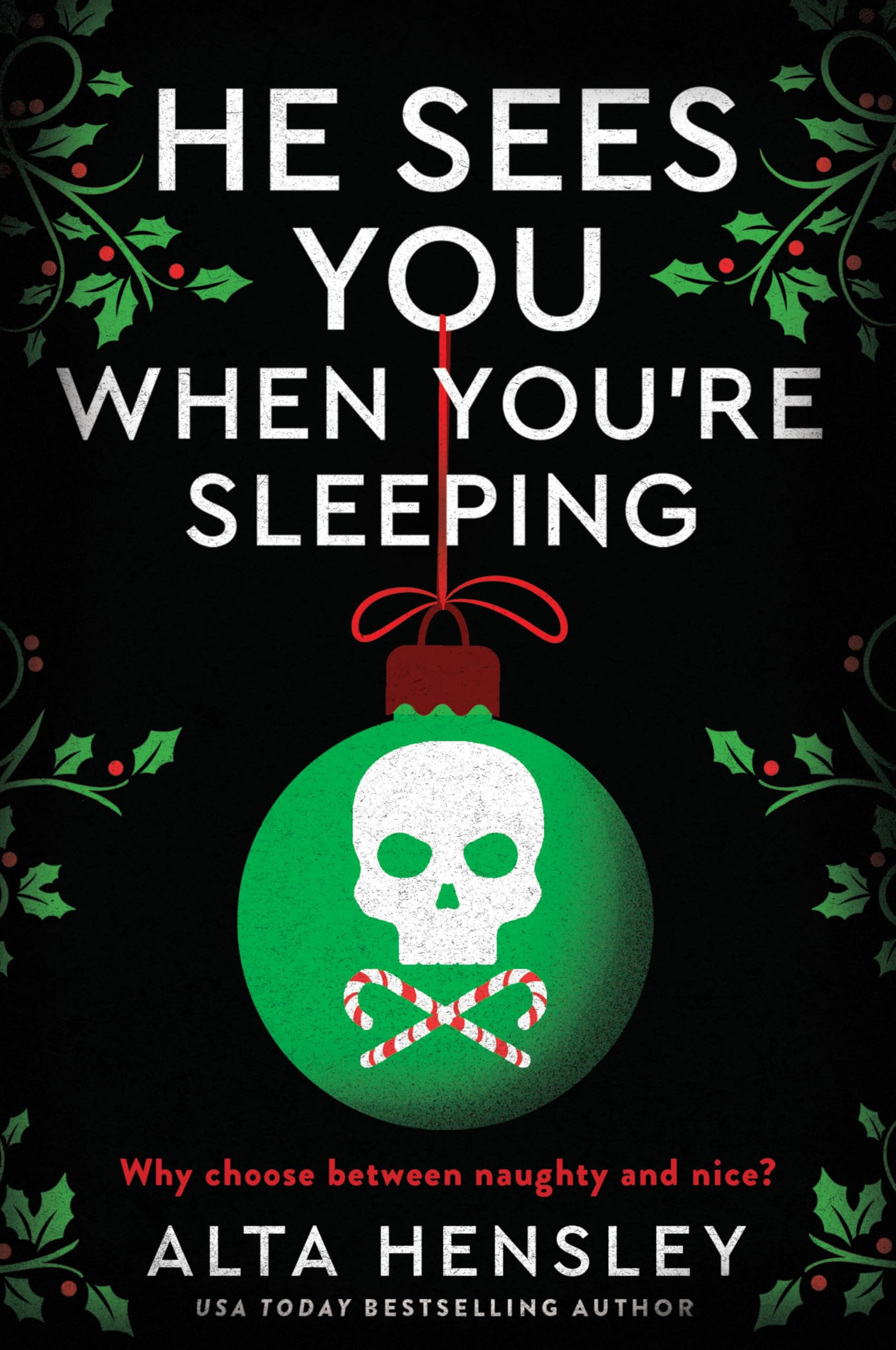 He Sees You When You're Sleeping: A Dark and Steamy Holiday Romance of Obsession and Secrets—Where Desire Meets Danger in the Heart of NYC (Naughty or Nice Book 1) (English Edition)