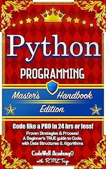 Python: Programming, Master's Handbook: A TRUE Beginner's Guide ...