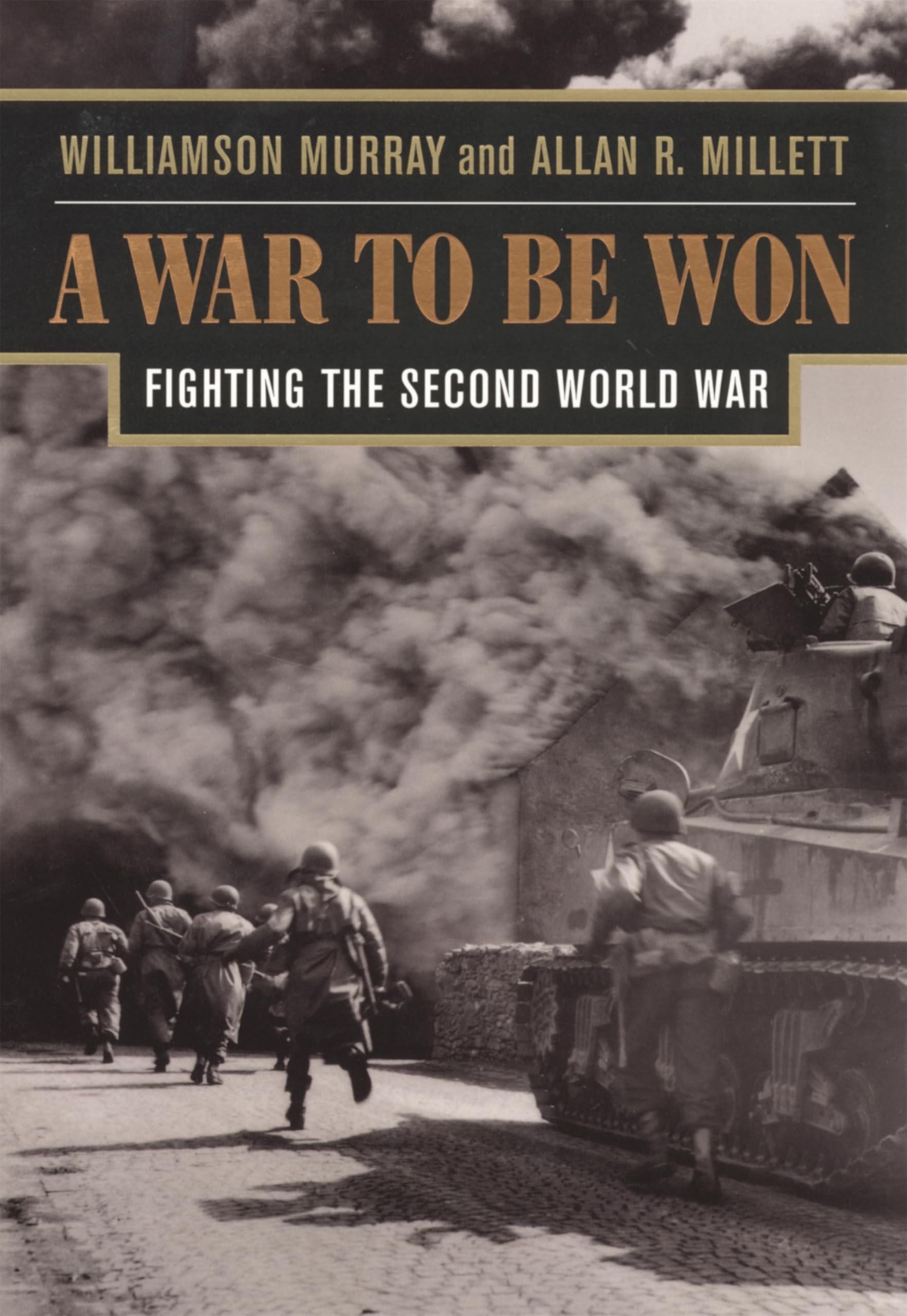 A War To Be Won – Fighting the Second World War