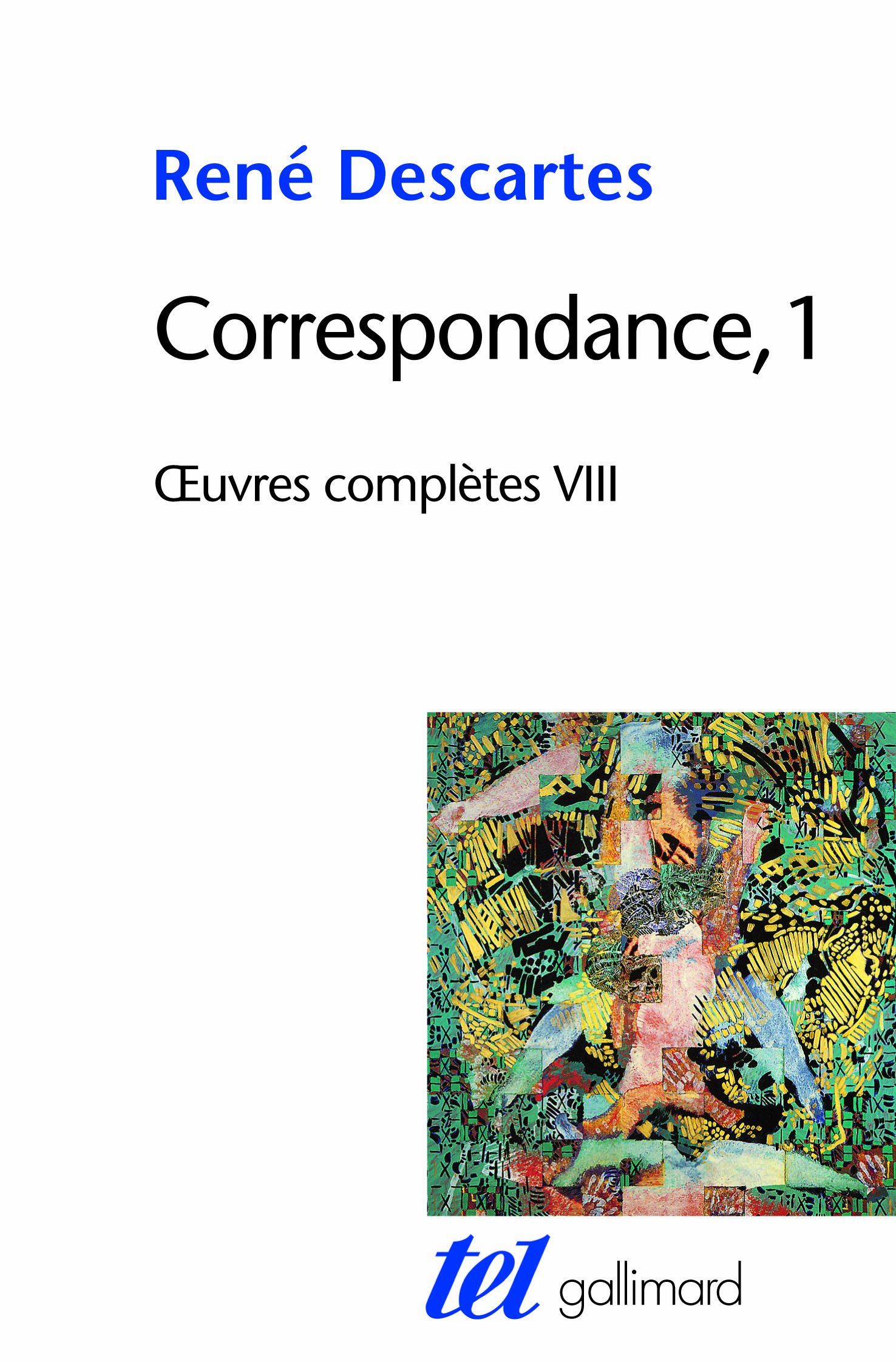 Œuvres complètes, VIII : Correspondance, 1 (Tel)