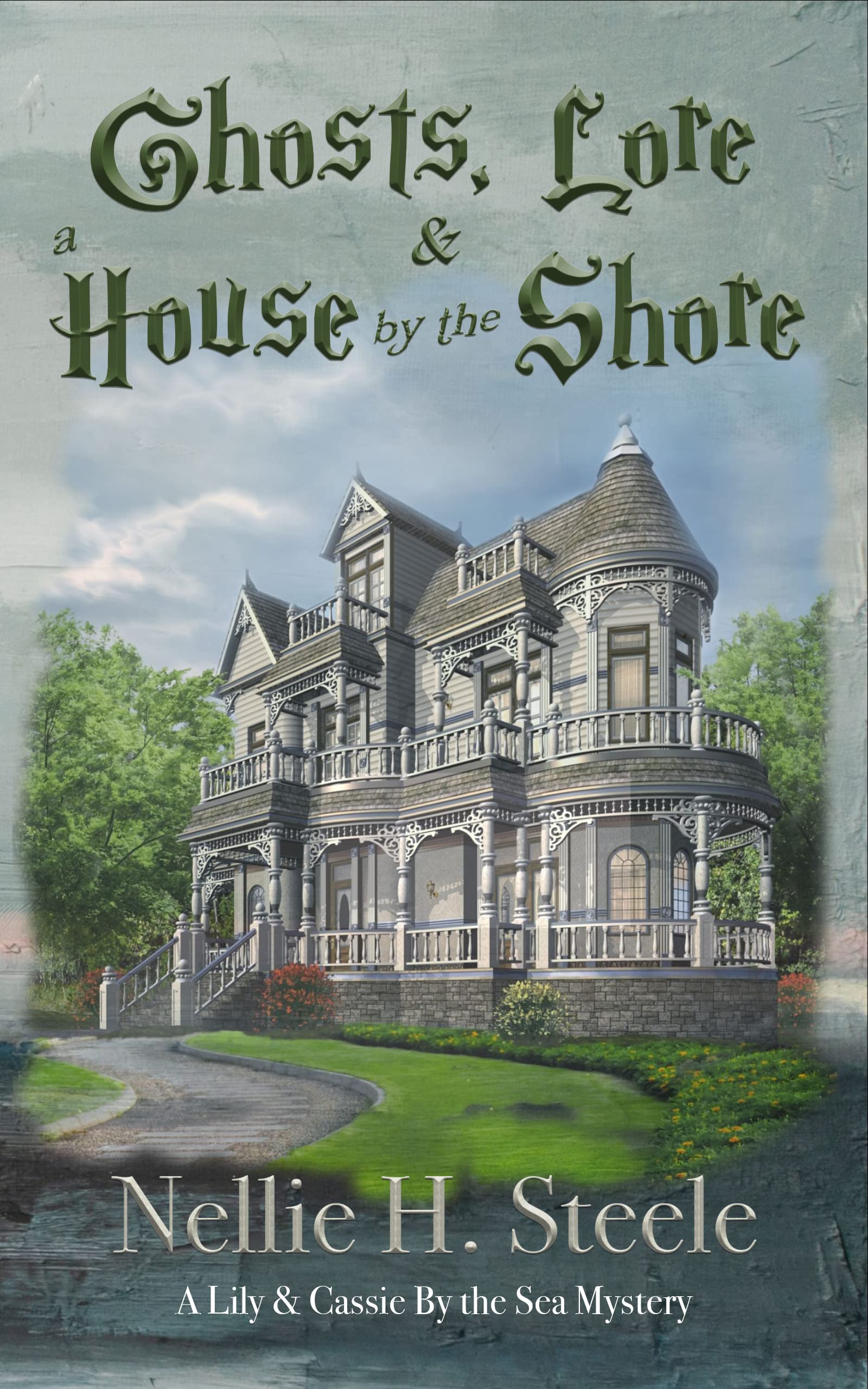 Ghosts, Lore & a House by the Shore: A Mother/Daughter Cozy Mystery (Lily & Cassie By the Sea Mysteries Book 1)