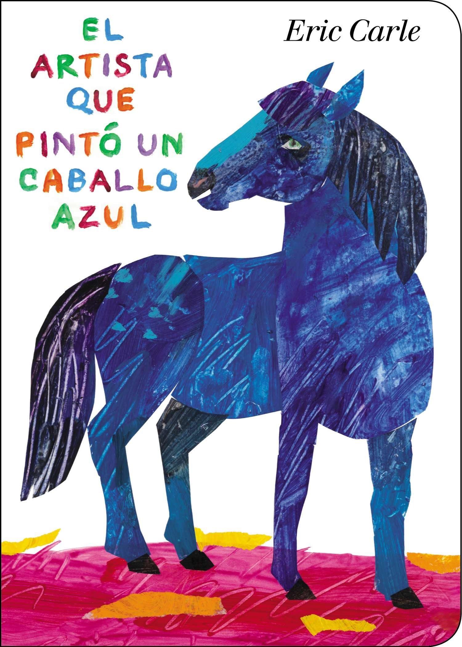 El artista que pinto un caballo azul (World of Eric Carle) (Spanish Edition)
