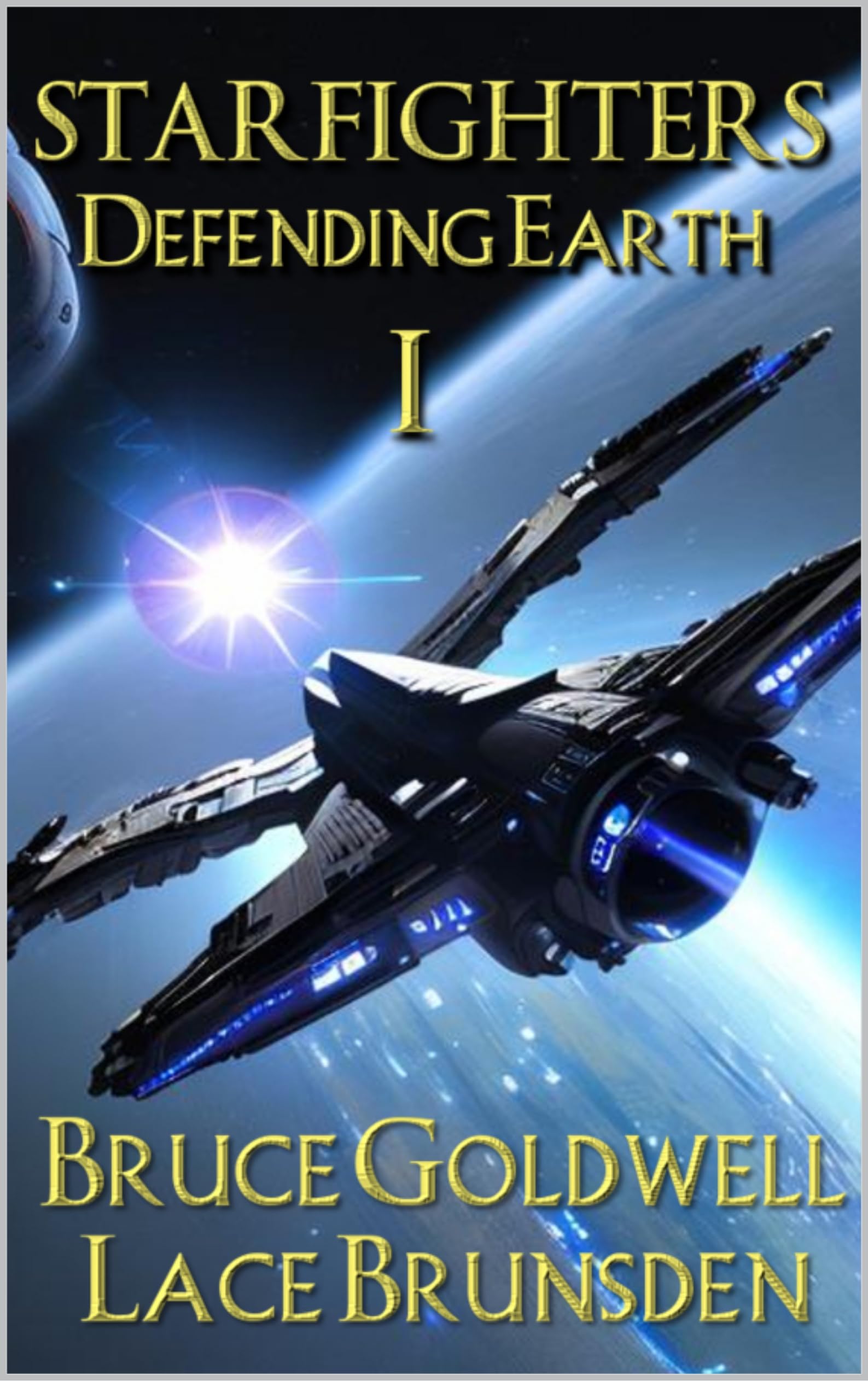 Defending Earth (Starfighters Book 1)