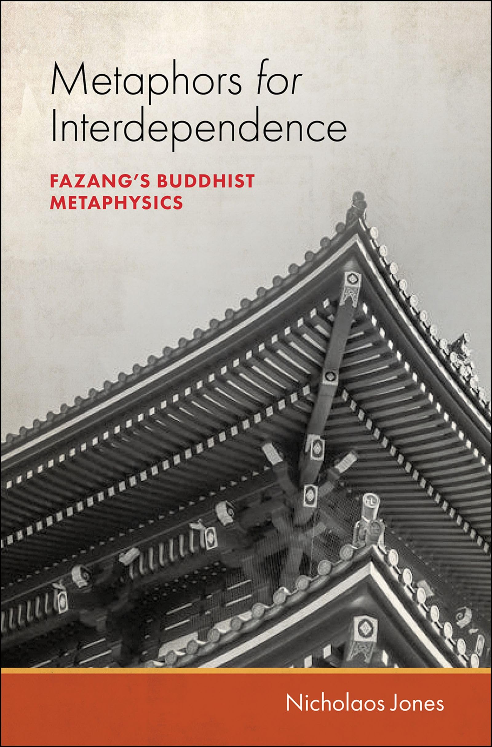 Metaphors for Interdependence: Fazang's Buddhist Metaphysics