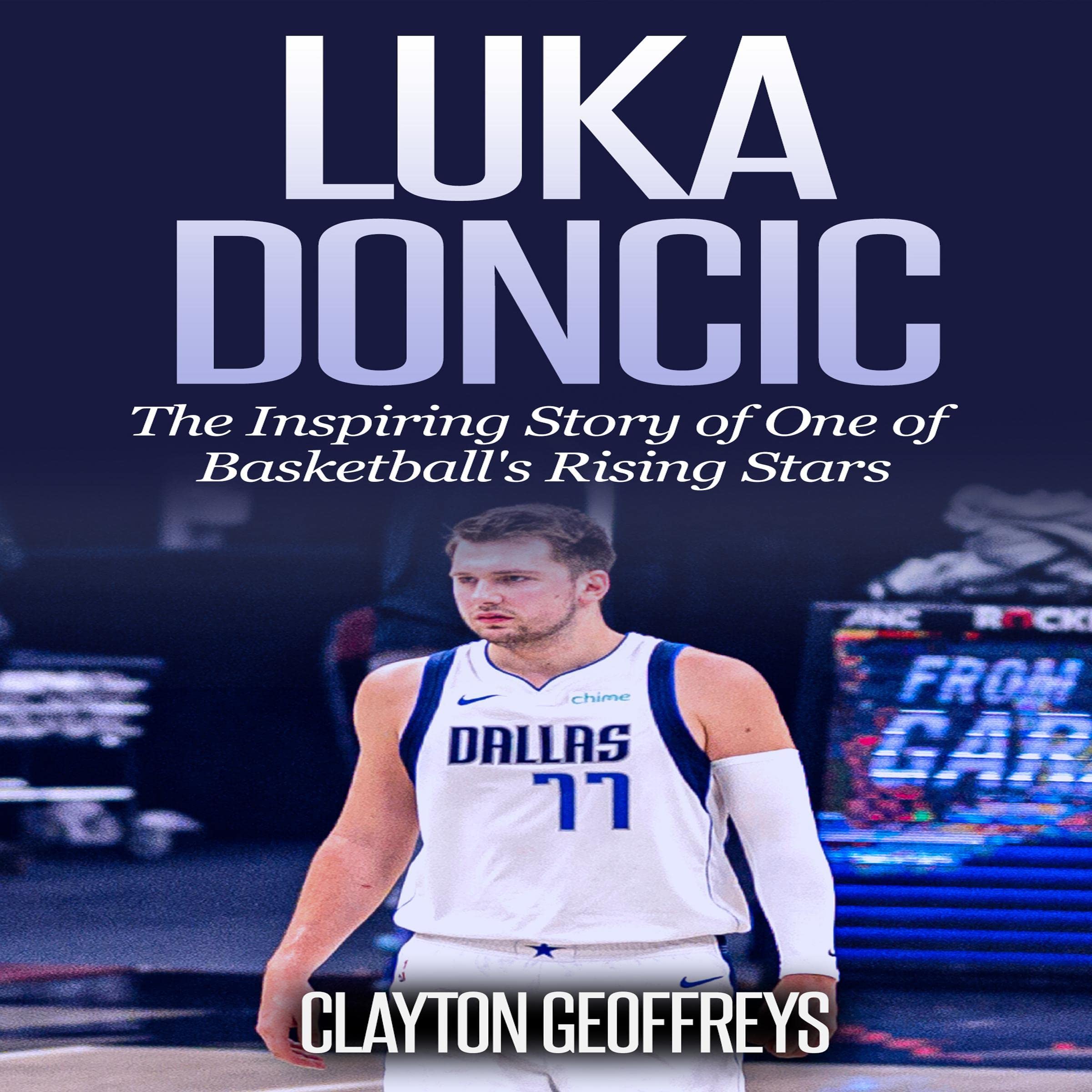 Luka Doncic: The Inspiring Story of One of Basketball's Rising Stars