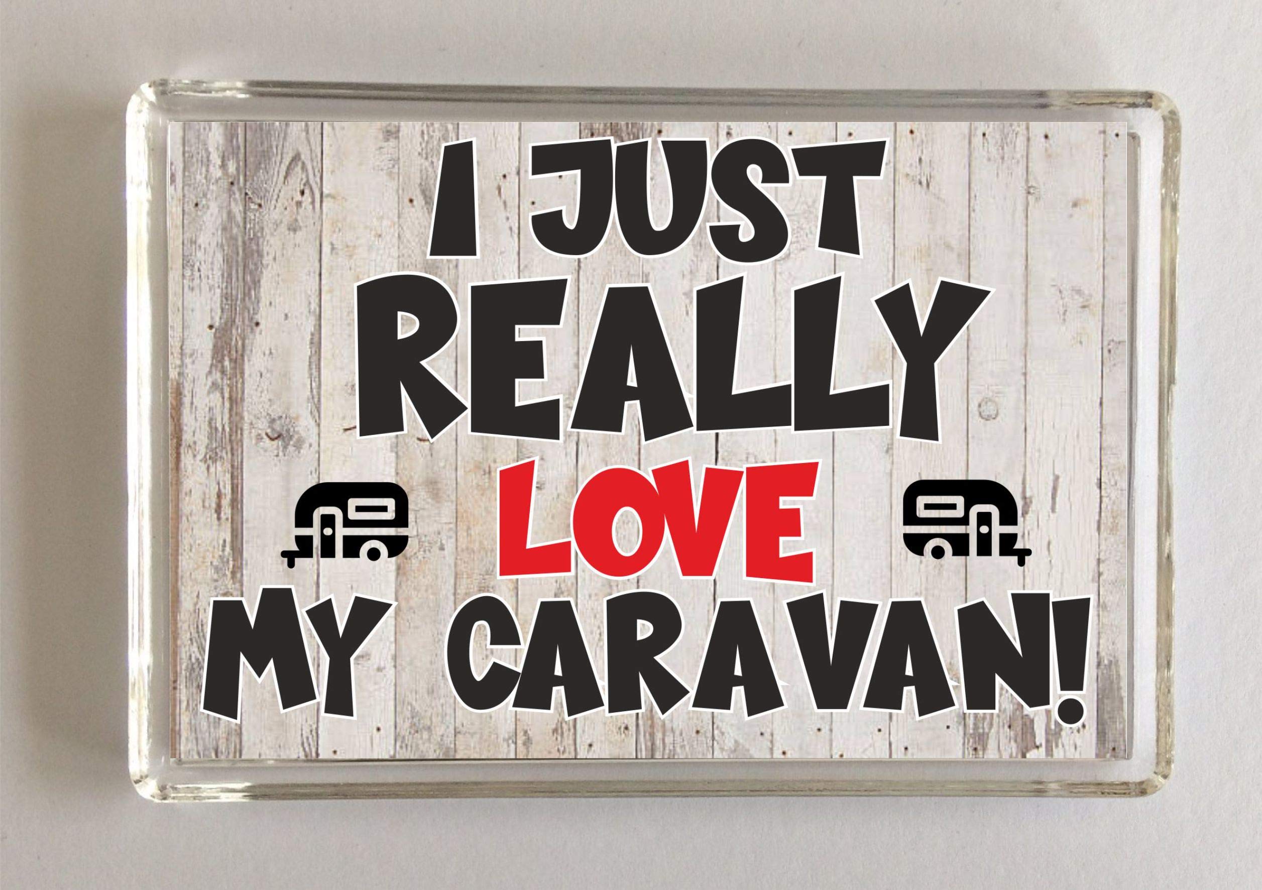 Clares Cosmetics Caravan Gift – Novelty Fridge Magnet - I Just Really Love My Caravan Present For Birthday Christmas