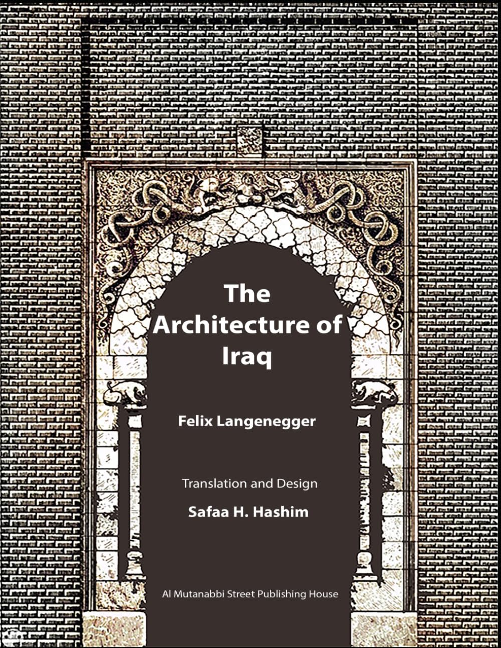The Architecture of Iraq (The Architectural Memory of Iraq)