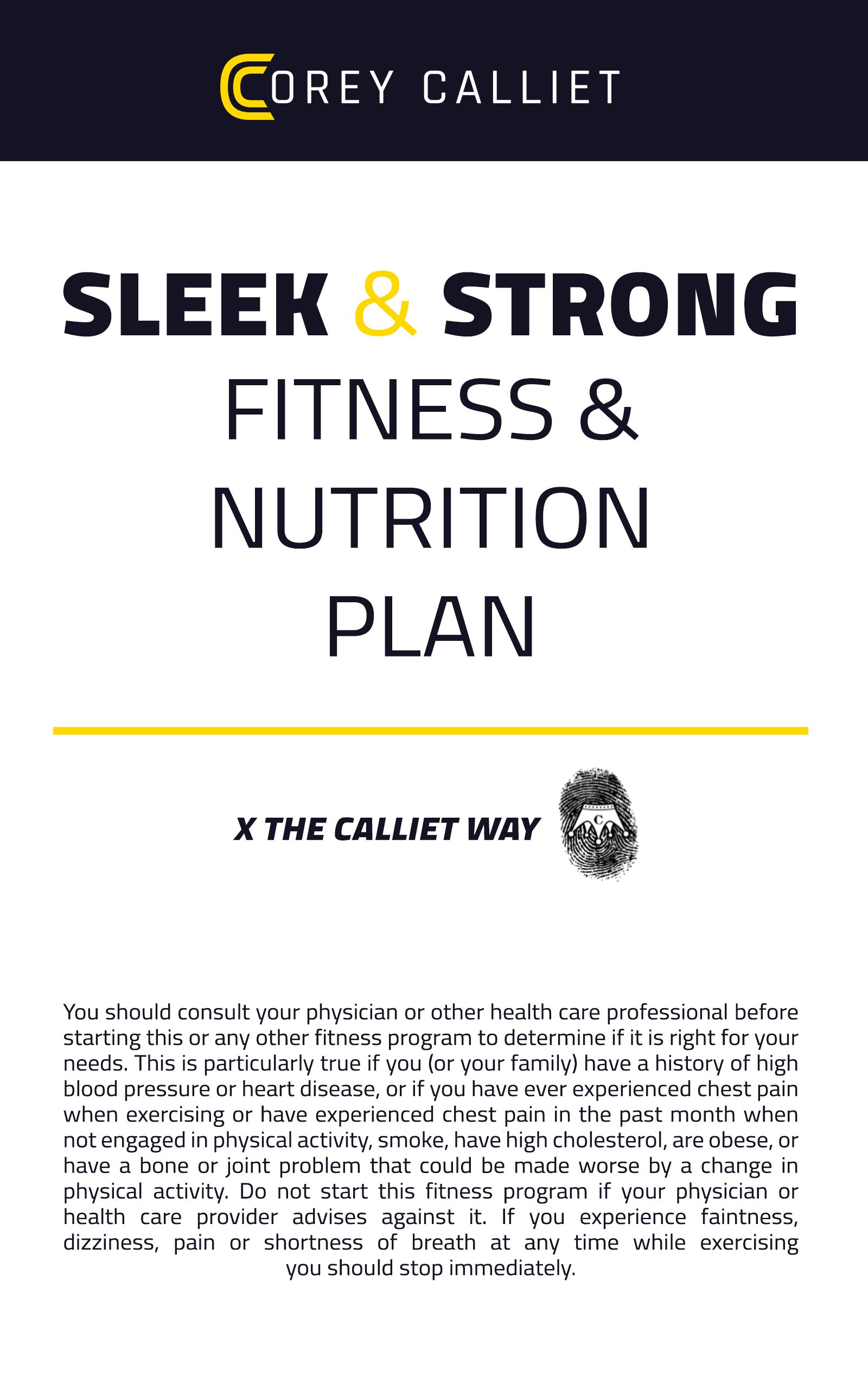 SLEEK & STRONG FITNESS & NUTRITION PLAN (WOMEN): Replace unwanted fat with lean muscle and get ready to start feeling like a super-heroine with the help of Corey Calliet (English Edition)